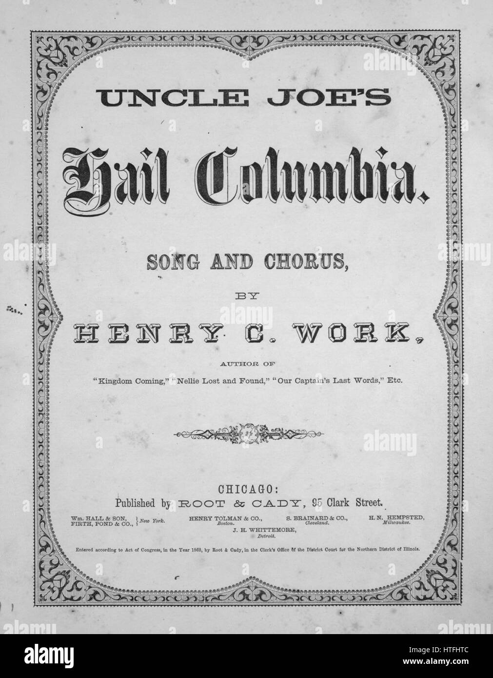 Sheet Music image de couverture de la chanson 'oncle Joe's Hail Columbia Chanson et Chorus', avec une œuvre originale lecture notes par Henry C 'Travail', United States, 1862. L'éditeur est répertorié comme "racine et Cady, 95, rue Clark', la forme de la composition est "avec chœur trophique', l'instrumentation est 'piano et voix", la première ligne se lit 'oncle Joe revient à la maison un chant, la grêle, Columby !', et l'illustration artiste est répertorié comme 'Aucun'. Banque D'Images