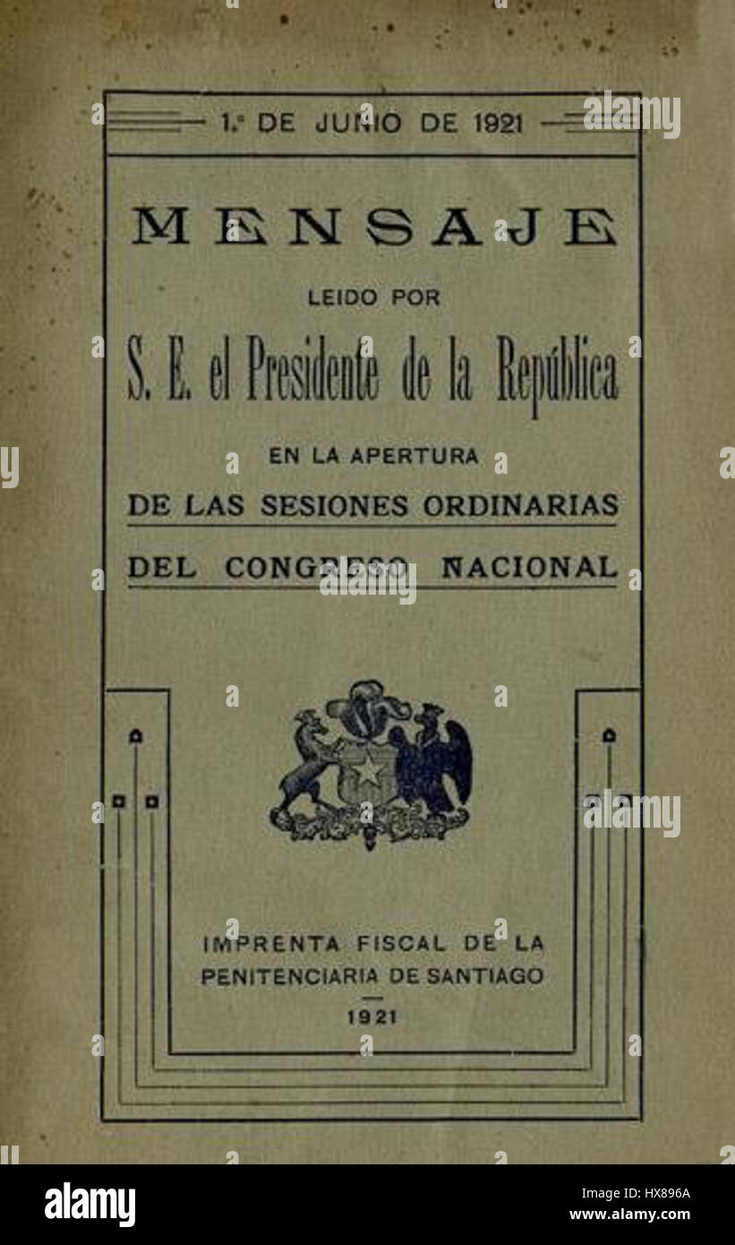 Mensaje del presidente en la apertura de las sesiones ordinarias del Congreso Nacional de Chile de 1921 Banque D'Images