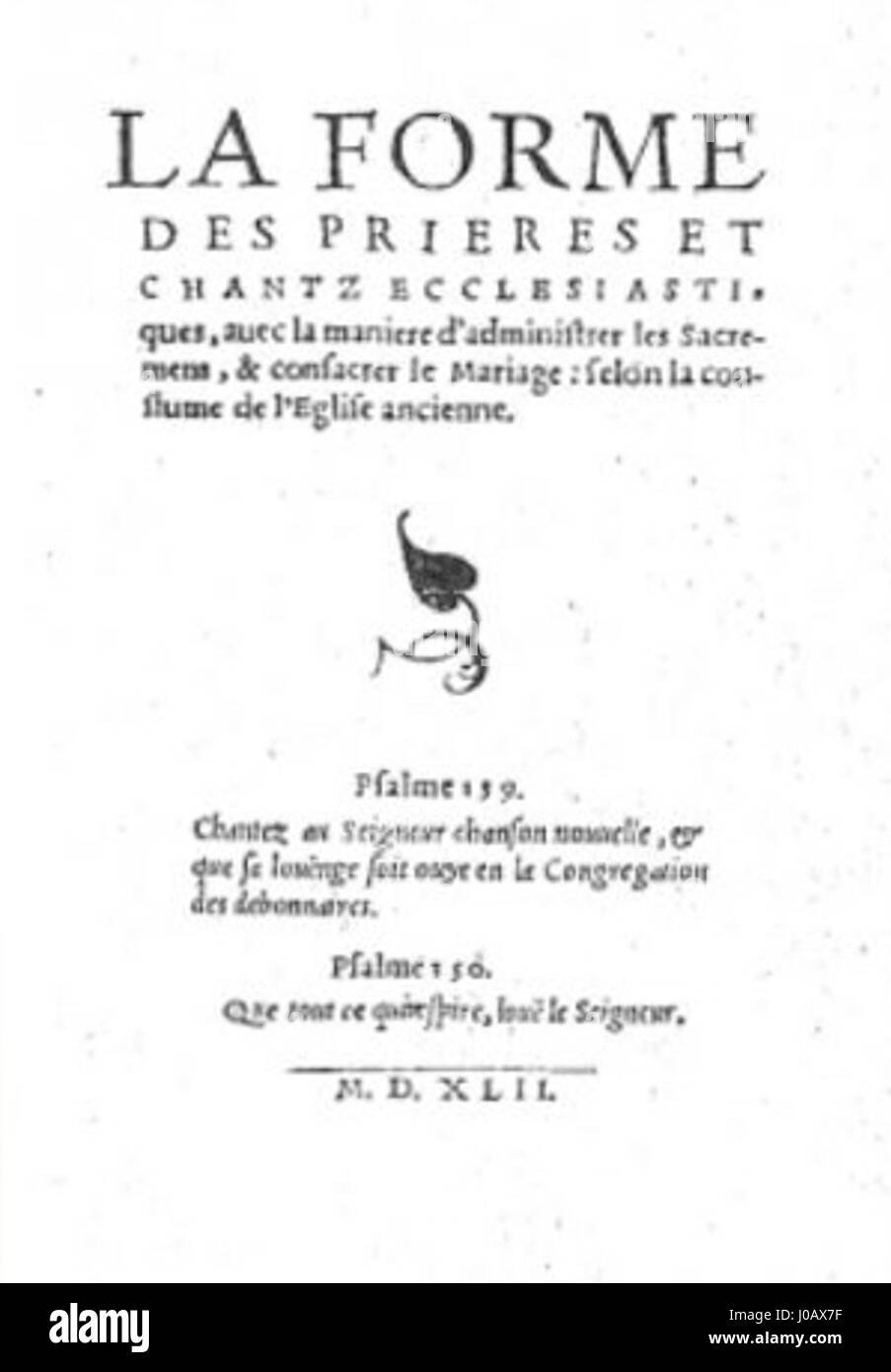 La page de titre de "La Forme des prières et chants ecclésiastiques", un livre de Jean Calvin, théologien et pasteur français, publié à Genève en 1542. Banque D'Images