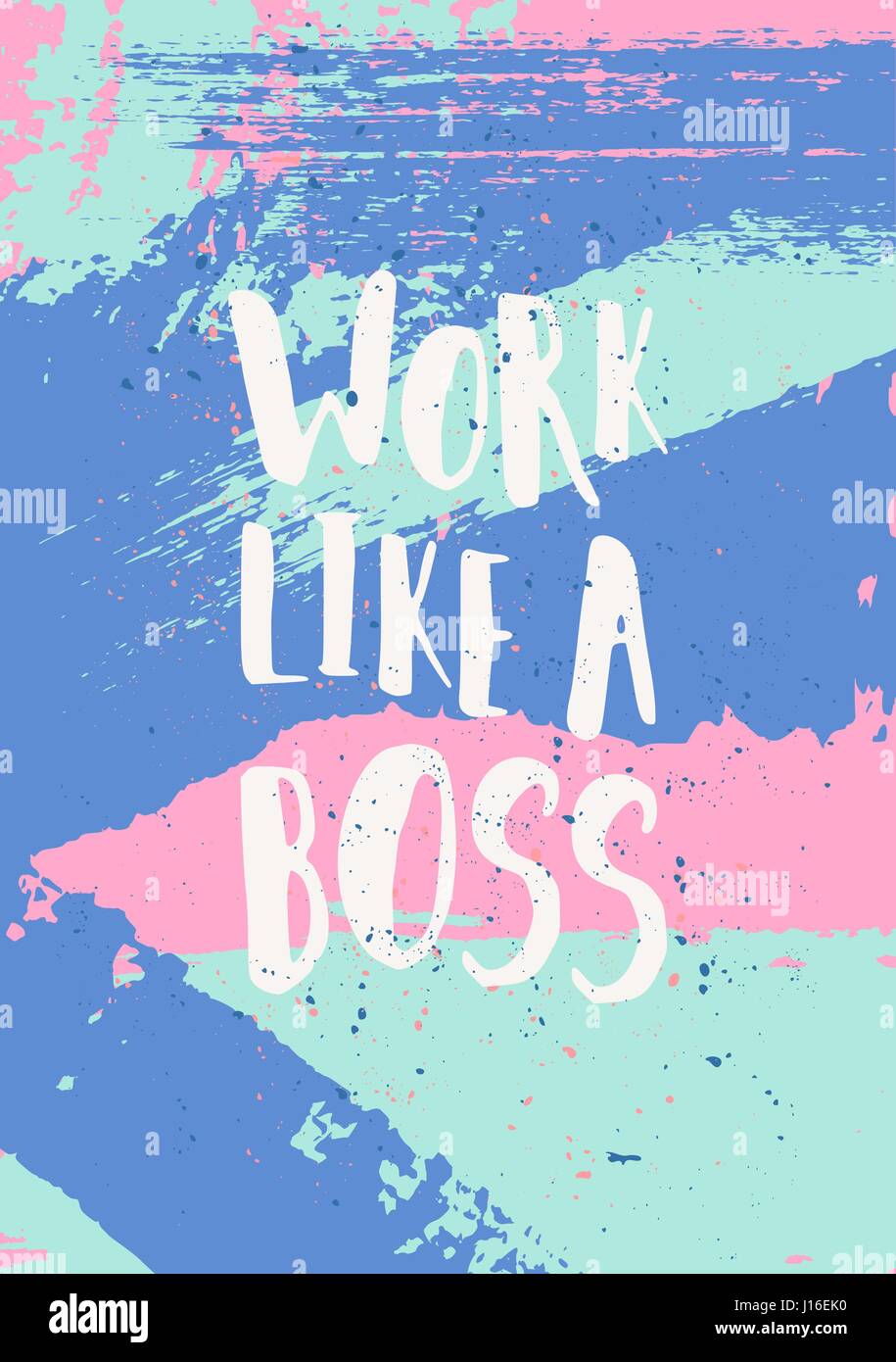 Travailler comme un patron - inspirational quote poster design. Lettres à la main en texte blanc sur un fond coloré résumé les coups de pinceau. Illustration de Vecteur Travailler comme un patron - inspirational quote poster design. Lettres à la main en texte blanc sur un fond coloré résumé les coups de pinceau. Illustration de Vecteur
