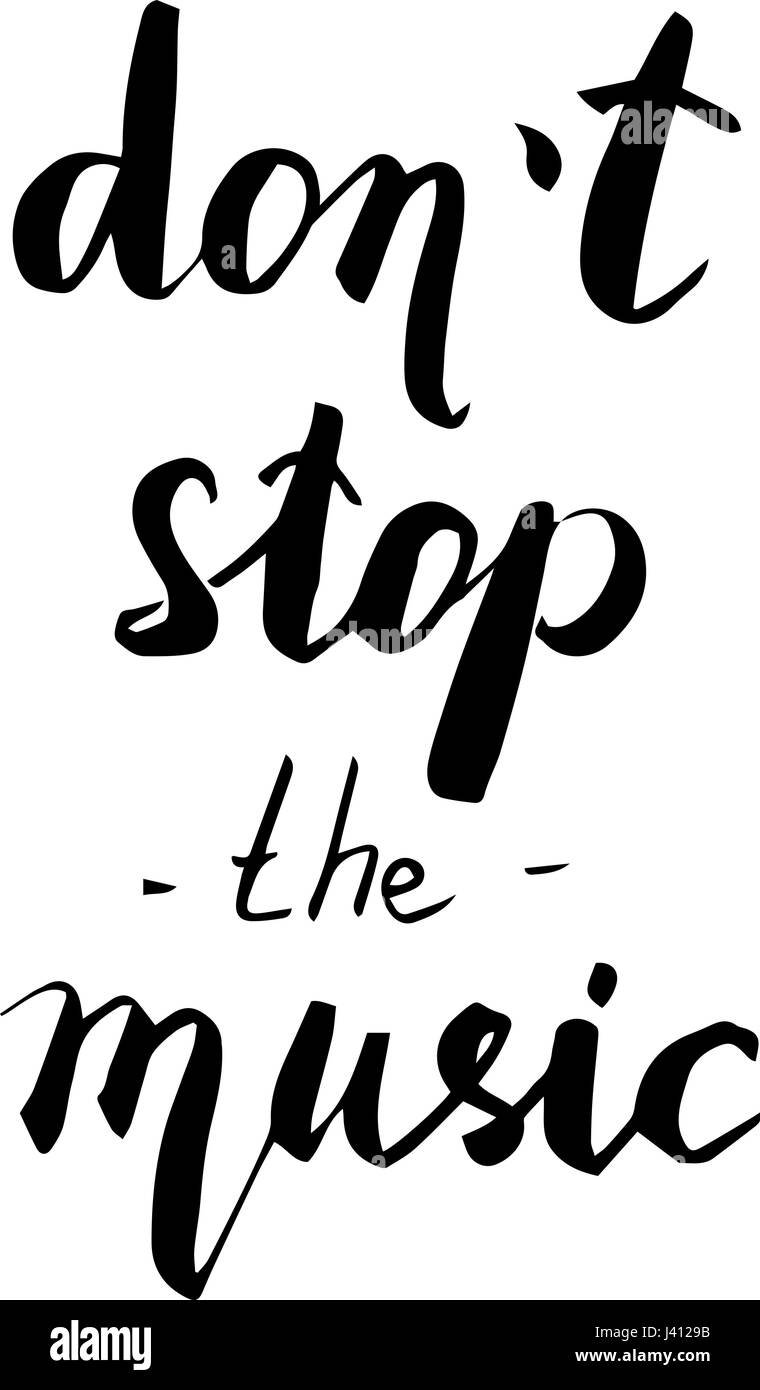 N'arrêtez pas la musique. Hand drawn devis pour votre conception. Pinceau unique lettrage. Peut être utilisé pour les sacs, des affiches, cartes, papeterie etc. Illustration de Vecteur