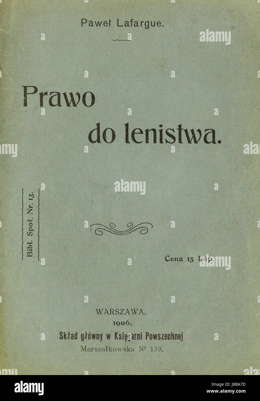 "Prawo do lenistwa" (le droit à la paresse) de Paul Lafargue critique la société capitaliste industrielle et plaide pour le droit aux loisirs comme une partie essentielle de la dignité humaine et de la liberté. Banque D'Images
