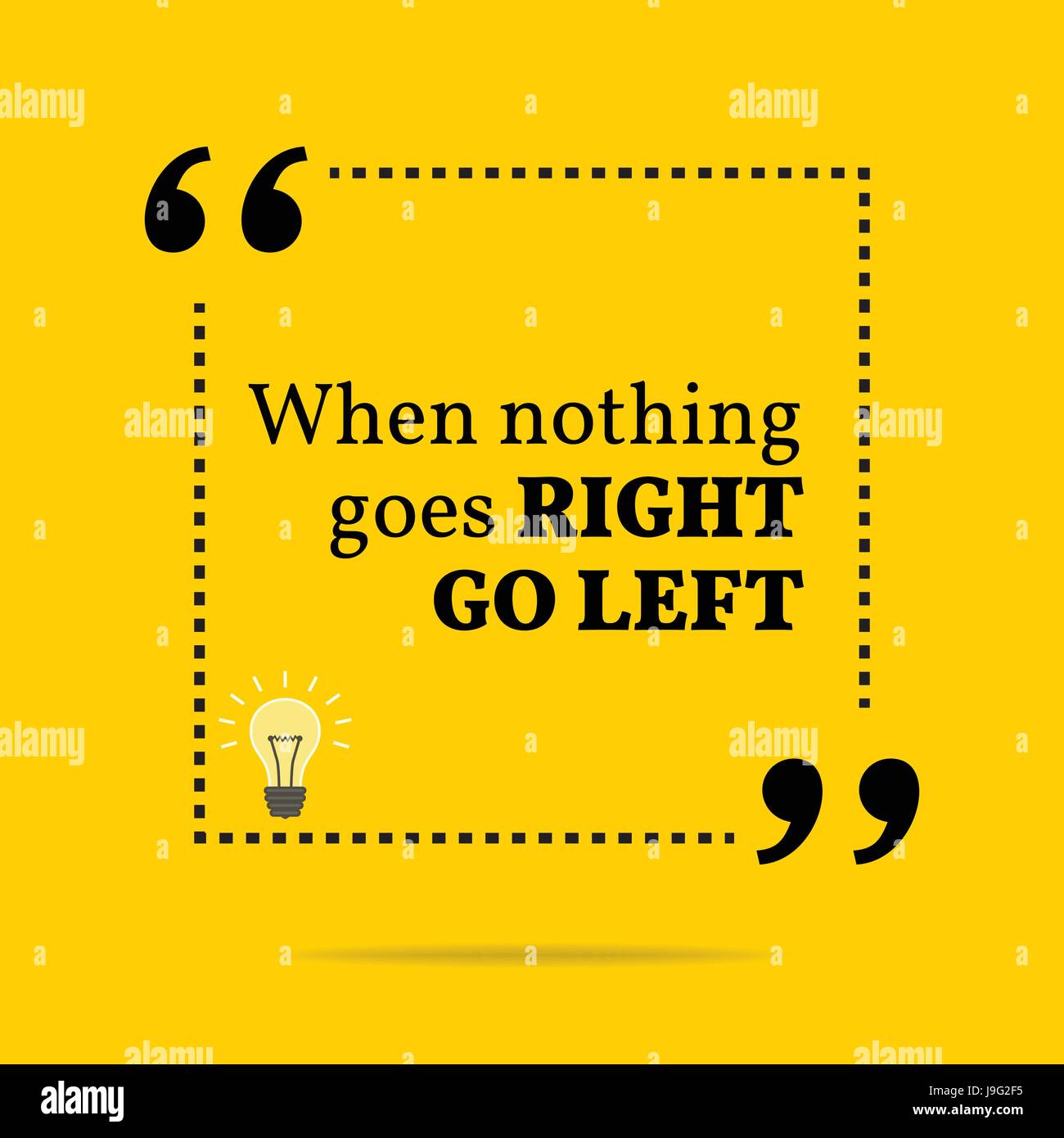 Citation De Motivation D Inspiration Quand Rien Ne Va Droit Allez A Gauche Simple Design Tendance Image Vectorielle Stock Alamy Citation De Motivation D Inspiration Quand Rien Ne Va Droit Allez A Gauche Simple Design Tendance Image Vectorielle Stock Alamy