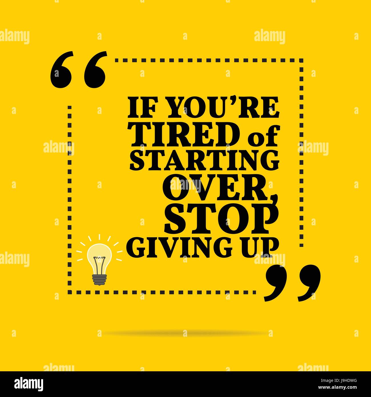 Citation De Motivation D Inspiration Si Vous Etes Fatigue De Recommencer A Zero Arretez D Abandonner Simple Design Tendance Image Vectorielle Stock Alamy