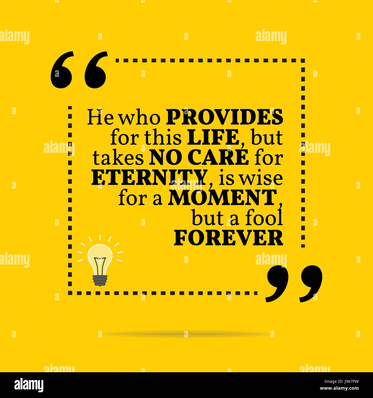Citation De Motivation D Inspiration Lui Qui Fournit Pour Cette Vie Mais Ne Prend Pas Soin De L Eternite C Est Sage Pour Un Moment Mais L Insense Pour Toujours Tren Simple Image Vectorielle Stock