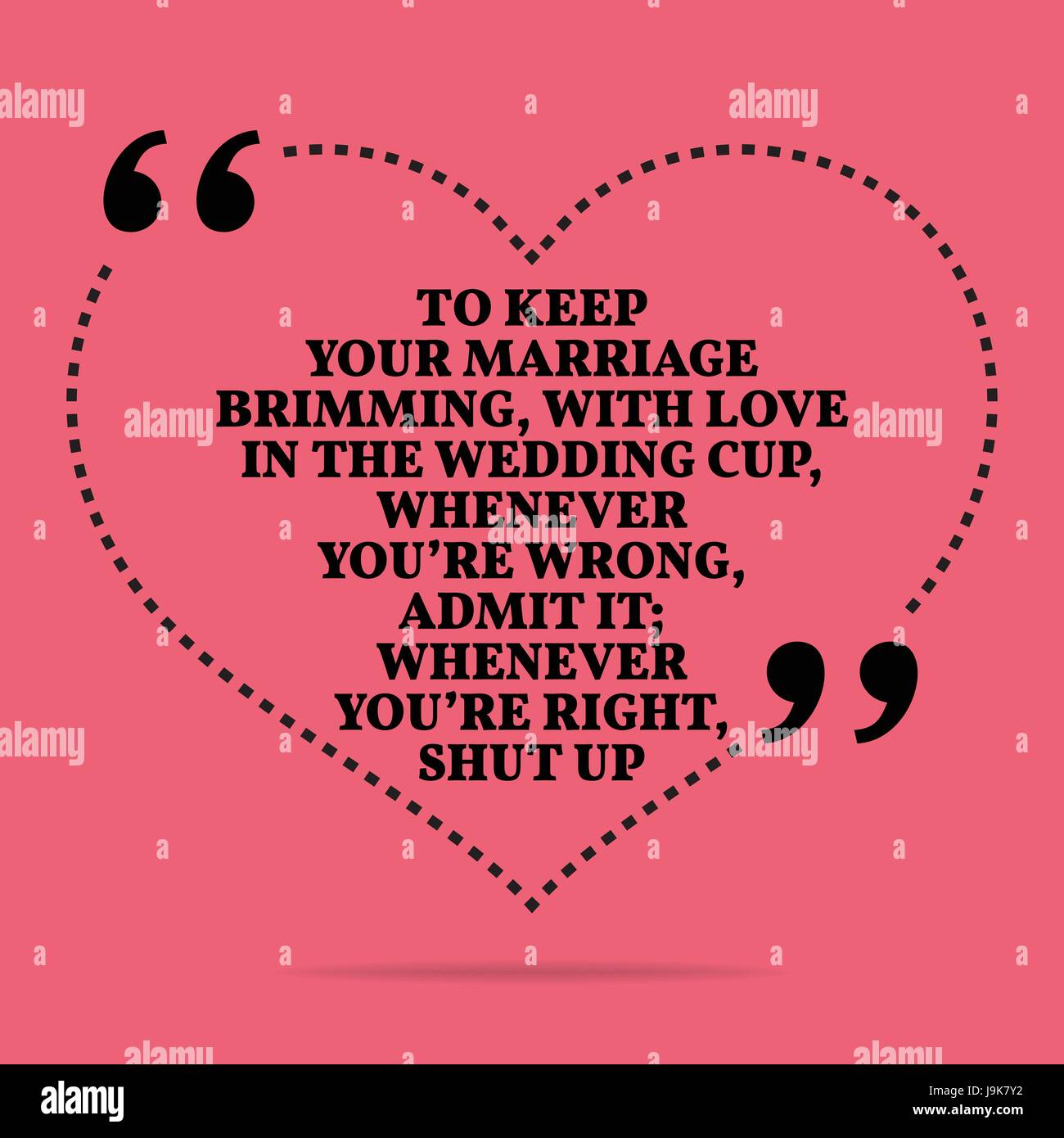 Inspiration Amour Mariage Citation Pour Garder Votre Mariage Debordant Avec Amour Dans La Coupe De Mariage Chaque Fois Que Vous Avez Tort Admettez Le Chaque Fois Que Vous Etes Righ Image Vectorielle