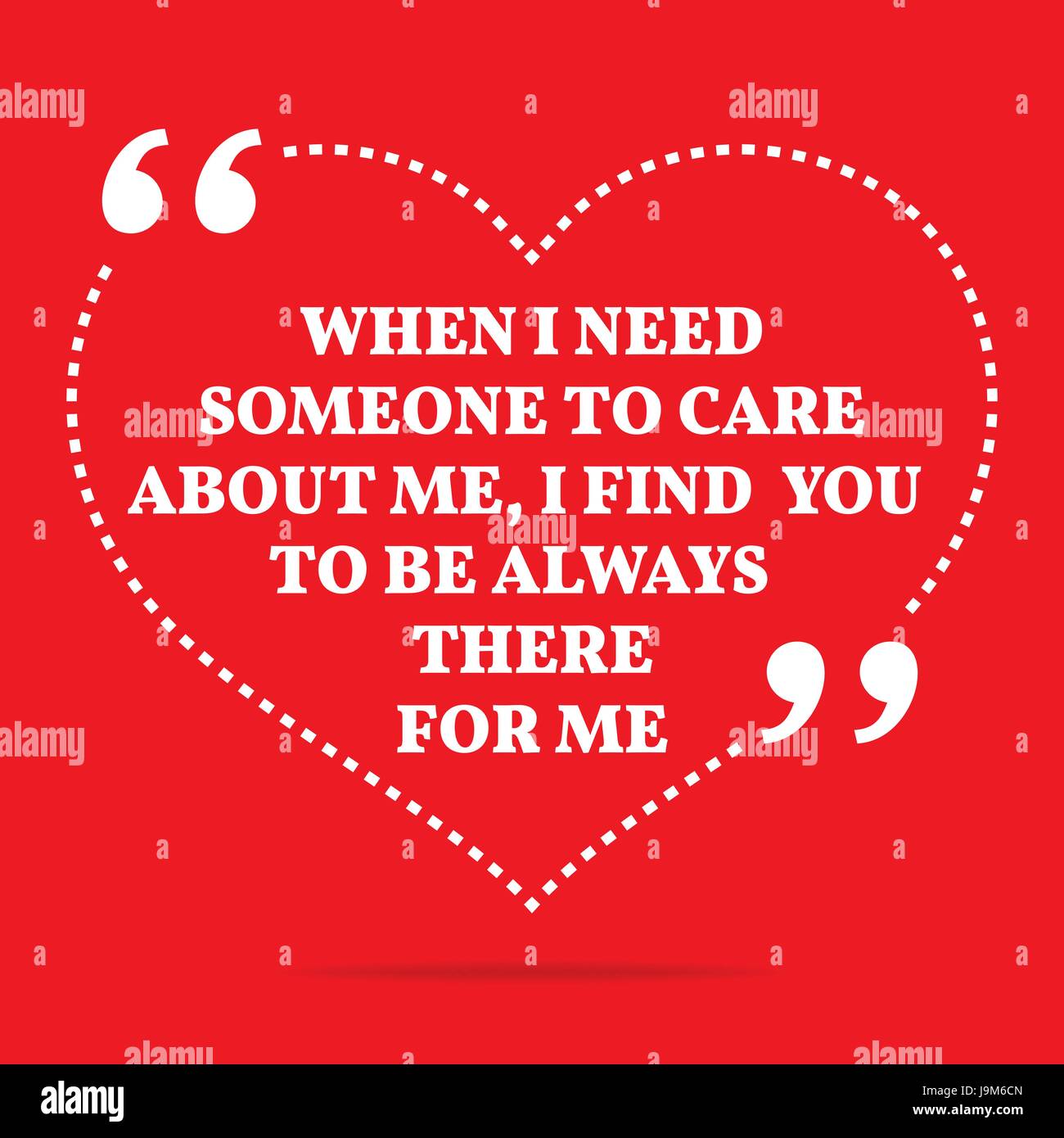 Citation D Amour D Inspiration Quand J Ai Besoin D Une Personne Pour Prendre Soin De Moi Je Vous Trouve D Etre Toujours La Pour Moi Simple Design Tendance Image Vectorielle Stock Alamy