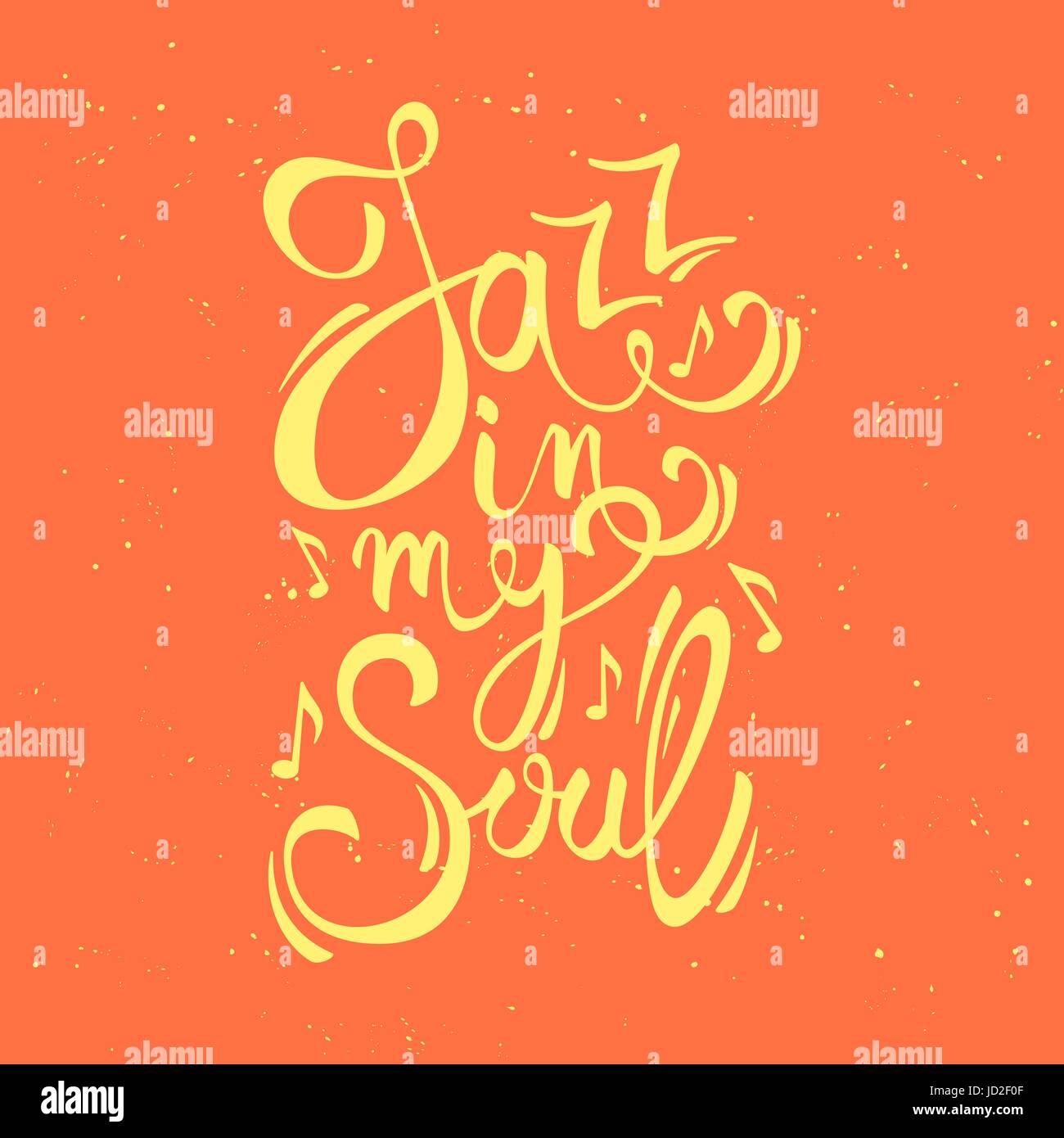 Vecteur de l'affiche moderne créative avec 'Jazz dans mon âme" du texte. Lettrage à la main pour les t-shirts et des cartes de voeux design. Sur le thème de la musique jazz ou l'art de mur d'accueil Illustration de Vecteur