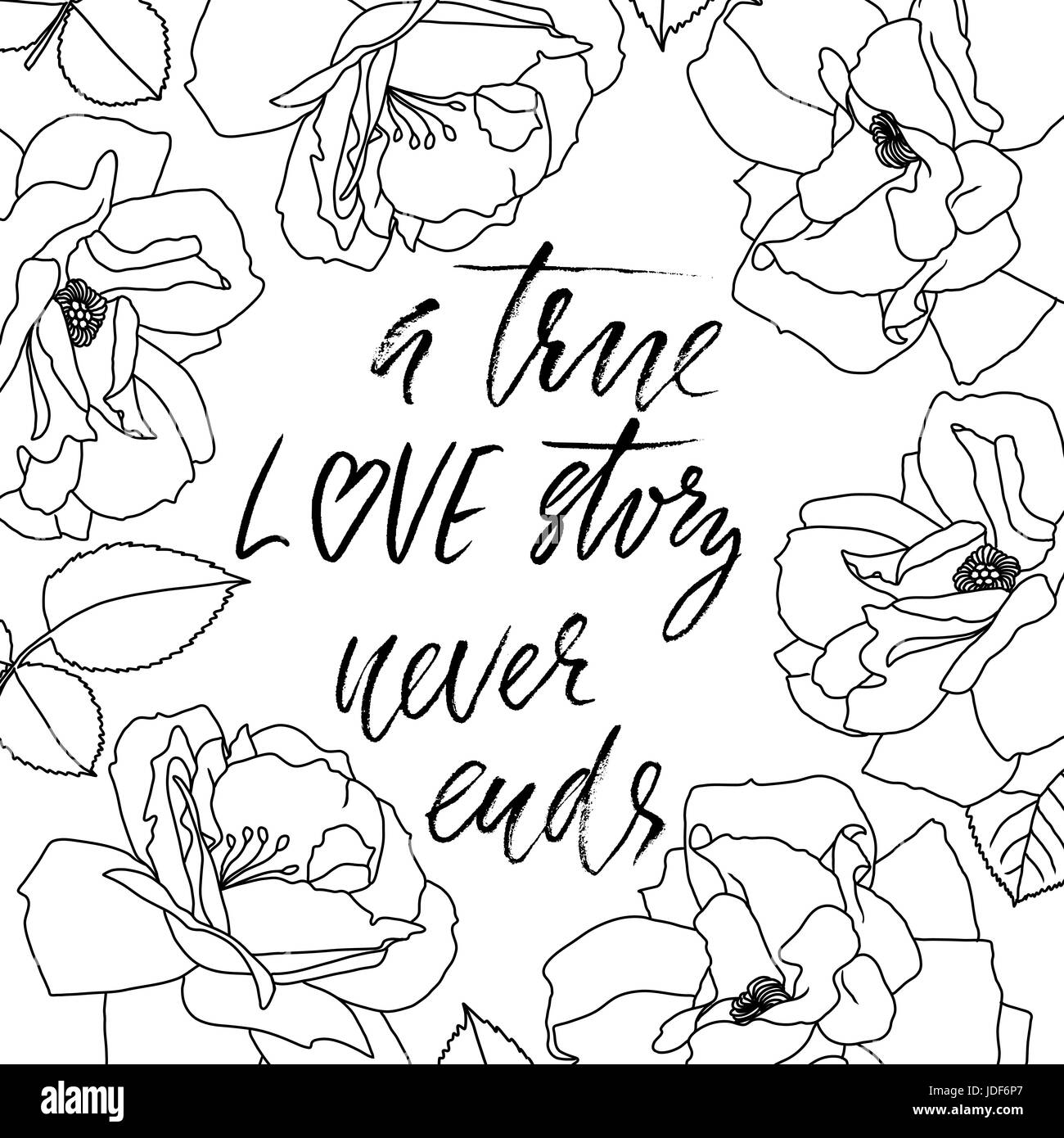 Une véritable histoire d'amour ne se termine jamais. La calligraphie au pinceau, texte manuscrit avec floral frame pour card, carte de mariage, t-shirt ou poster Illustration de Vecteur