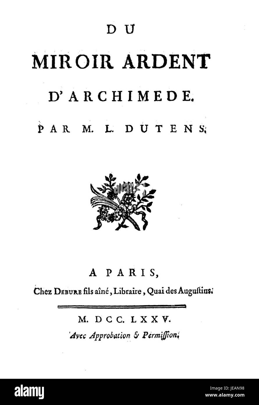 *Du miroir ardent d'Archimède* (le miroir brûlant d'Archimède) est une œuvre de Dutens de 1775, explorant le concept historique du rayon de chaleur d'Archimède. L'article discute du potentiel de l'utilisation de miroirs pour concentrer la lumière du soleil pour enflammer des objets, reliant la science ancienne à la curiosité de l'ère des lumières. Banque D'Images