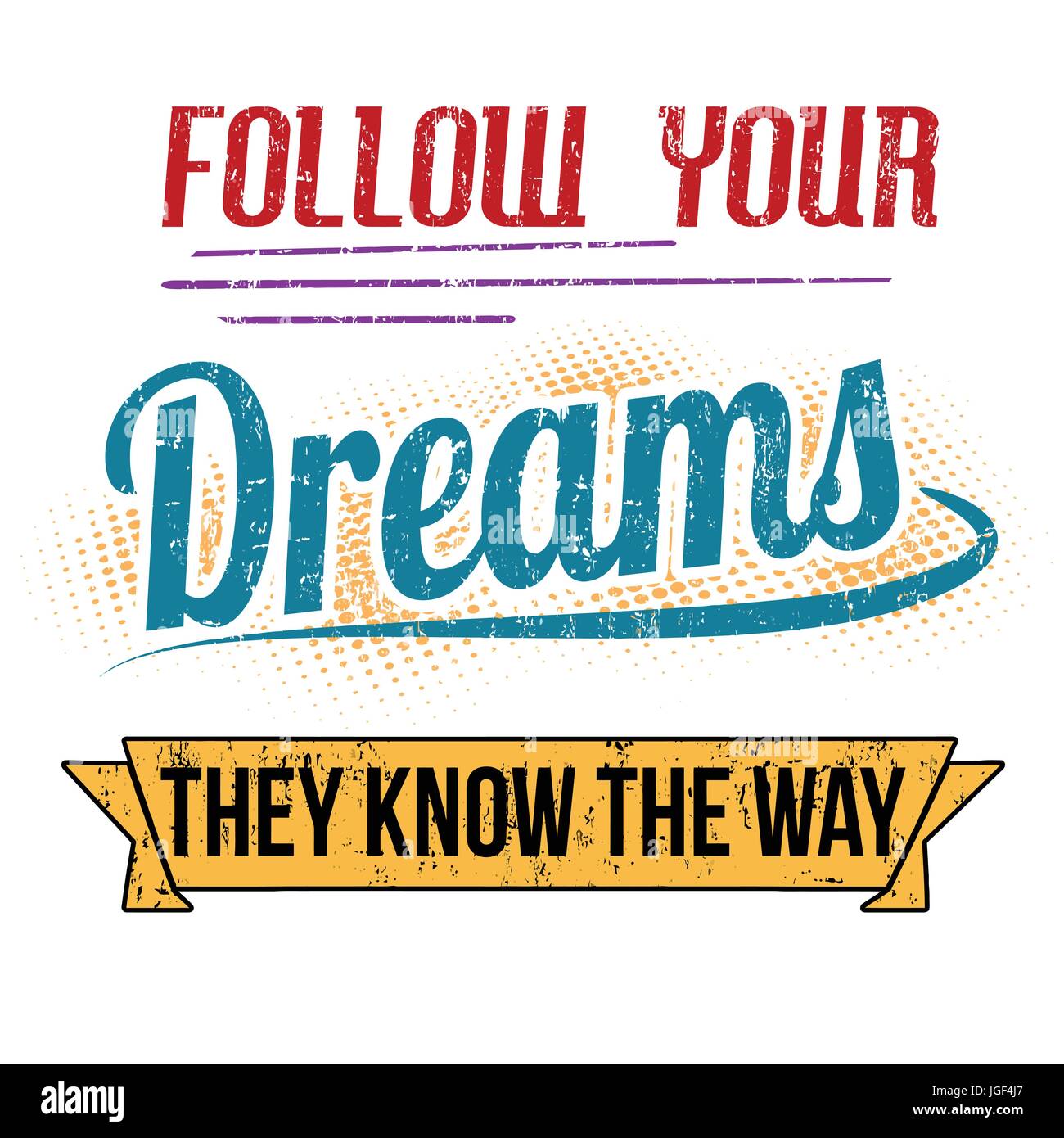 Suivez vos rêves ils connaissent la voie typographie design imprimé sur fond blanc, vector illustration Illustration de Vecteur