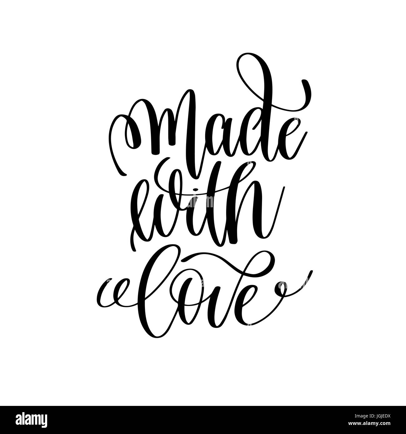 Fait Avec Amour Noir Et Blanc Encre Citation Positive Lettrage Image Vectorielle Stock Alamy