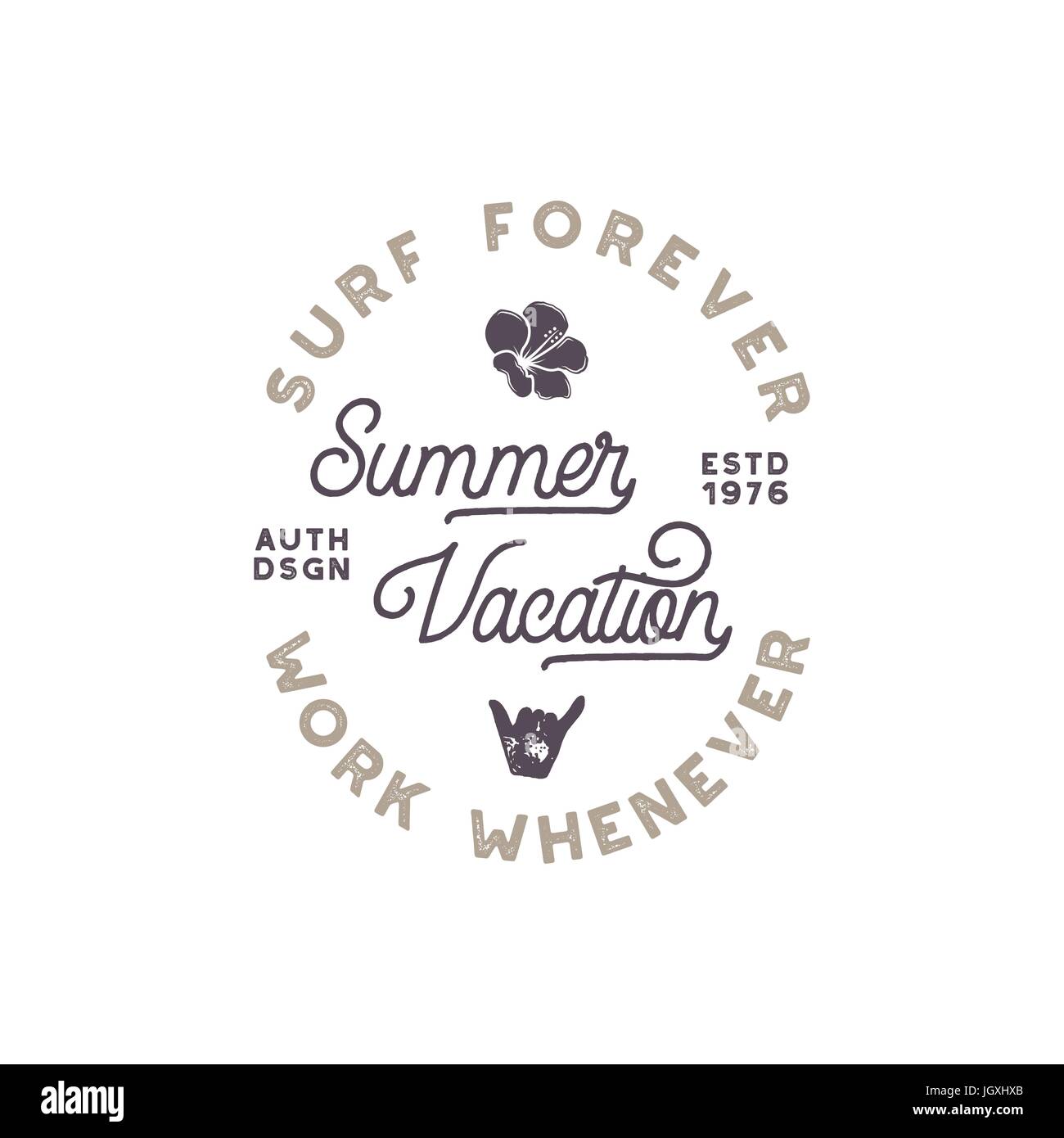 Vacances d'étiquette. Style surf, emblème logo design. Fleur, signe shaka et typographie éléments inclus. Utiliser pour les vêtements, t-shirts, affiches, impression. Vecteur Stock isolé sur fond blanc Illustration de Vecteur