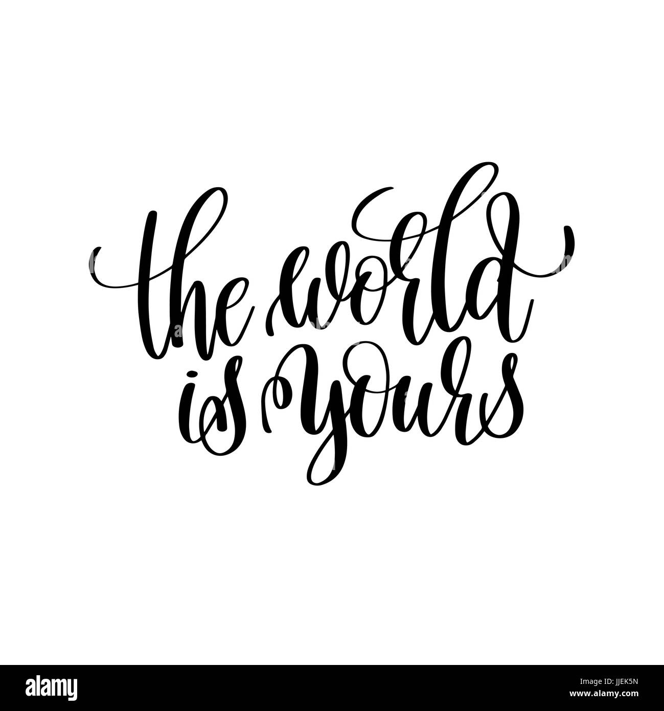 Le monde est à vous noir et blanc lettres manuscrites Illustration de Vecteur
