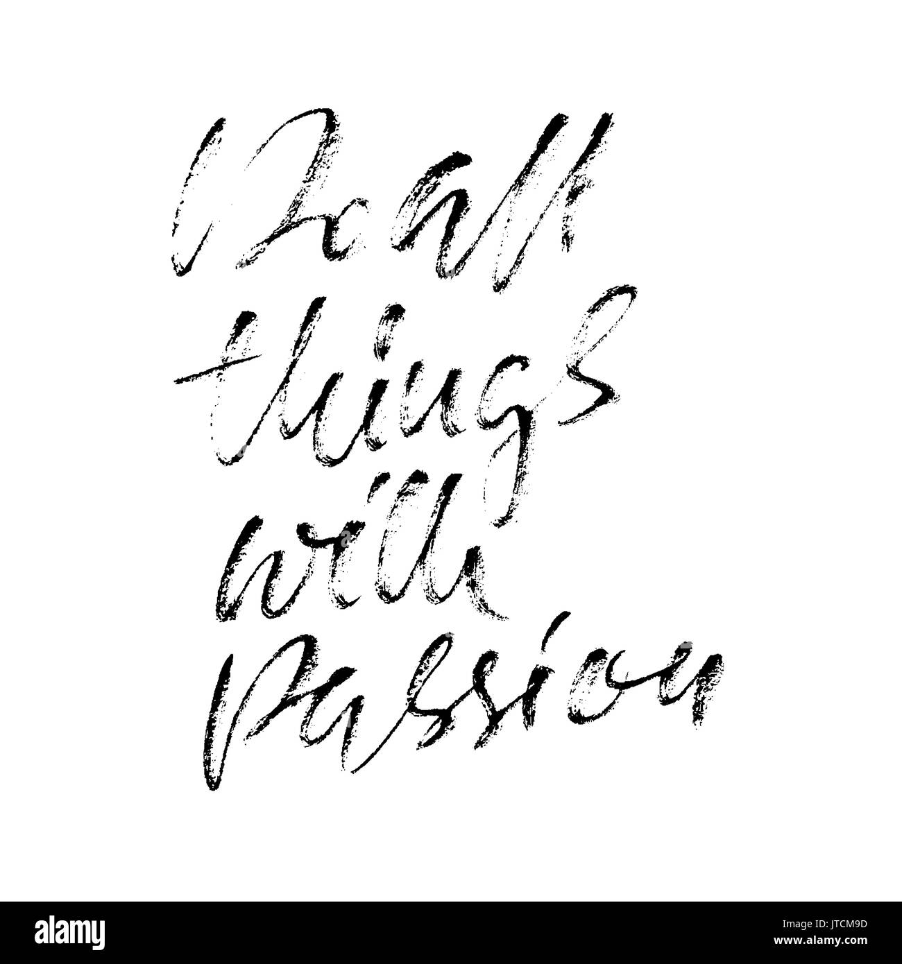 Faire toutes choses avec passion. Devis calligraphie imprimer. Vector illustration. Motivation lettrage phrase. Faire tout avec passion. Illustration de Vecteur