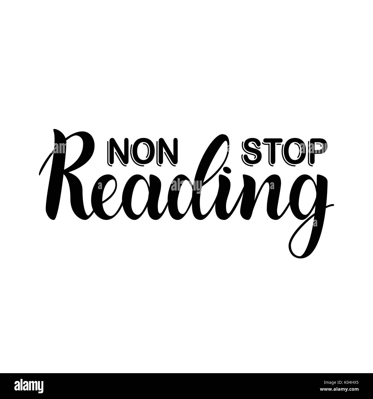 Lecture non-stop. Inspiration et motivation de prix. Lettrage d'encre peinte à la main. Côté lettrage et typographie personnalisée pour vos conceptions pour l'impression, Illustration de Vecteur