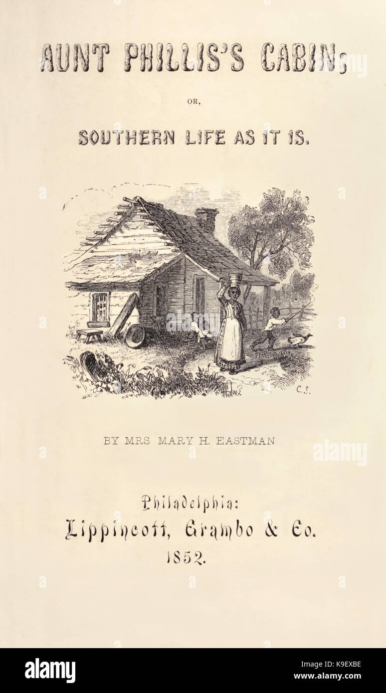 Page de titre de 'Tante Phillis's Cabin ou le sud de la vie comme elle est." par Mme Mary H. Eastman (1818-1887) publié en 1853 est un pro-esclavage roman écrit en réponse à Harriet Beecher Stowe 1852 du roman anti-esclavagiste 'Uncle Tom's Cabin". Dans le roman des propriétaires de plantations et les esclaves vivent dans l'harmonie et le bonheur. Voir la description pour plus d'informations. Banque D'Images