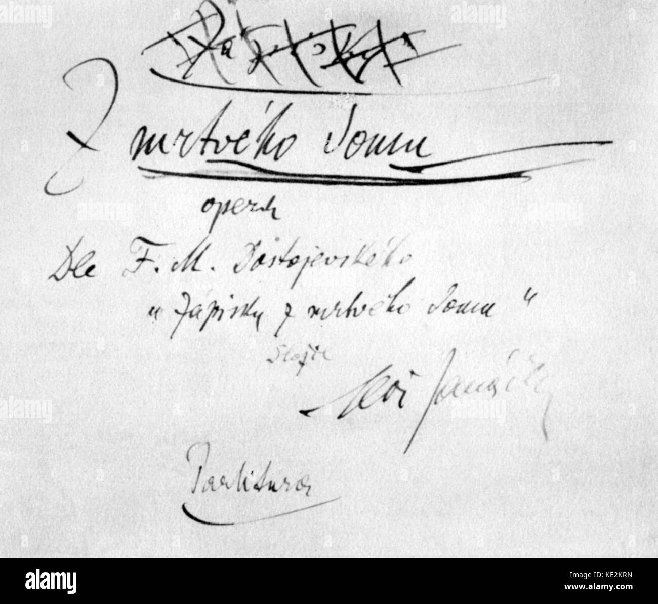 Leos Janacek, 'La Maison des Morts" - manuscrit titlepage avec signature. Ouvert 12 avril 1930 au Théâtre de Brno. Janacek, compositeur tchèque, 13 juillet 1854 - 12 août 1928 Banque D'Images