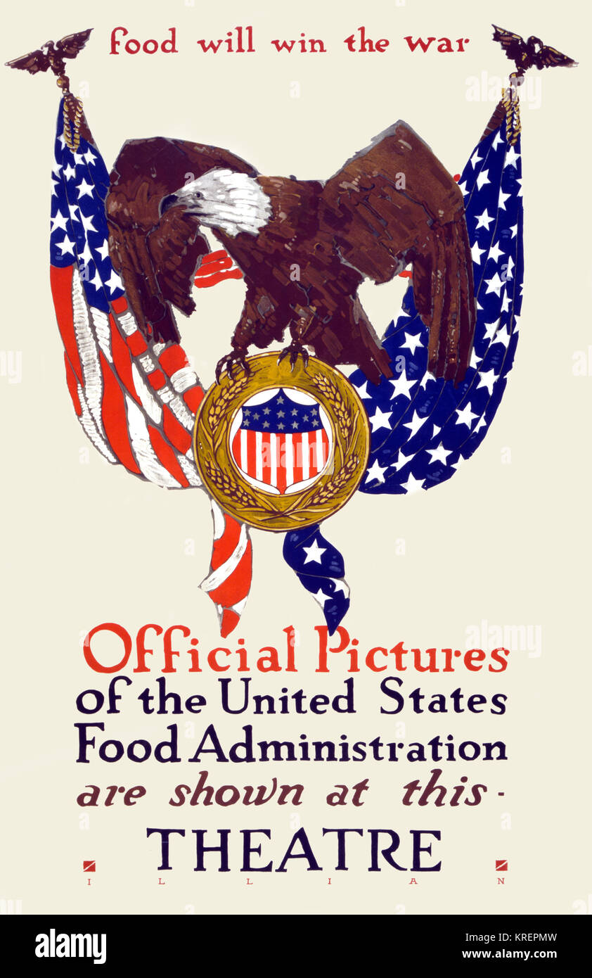 'Affiche montrant un aigle avec emblème et des drapeaux. Texte dit, ''Food va gagner la guerre, les images officielles de l'United States Food Administration sont indiquées à ce théâtre.'' Art par George Illian (1894-1932)" Banque D'Images