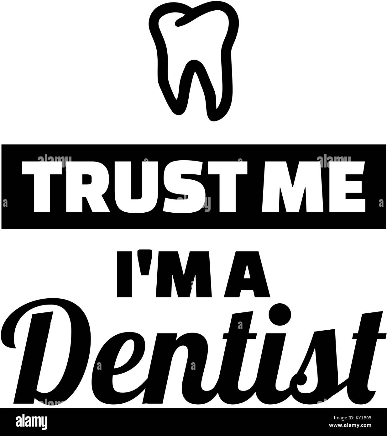 Croyez-moi je suis un dentiste Banque D'Images