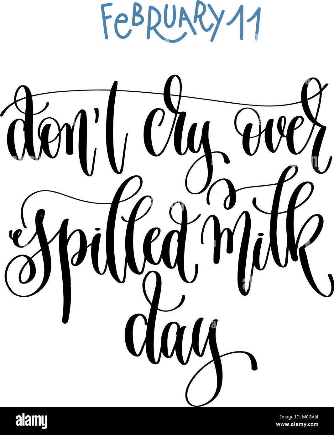 11 février - ne pas pleurer sur le lait renversé jour - lettrage main texte inscription pour les vacances d'hiver du monde calendrier design, vecteur de calligraphie illustrati Illustration de Vecteur