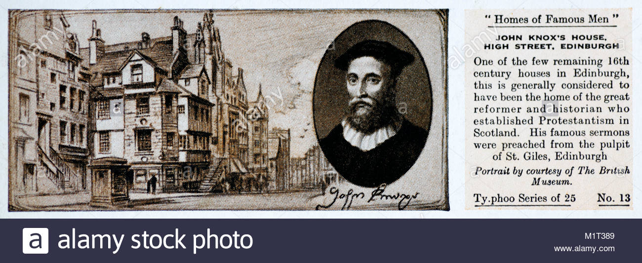 Maisons d'hommes célèbres - John Knox 1513 - 1572 Banque D'Images