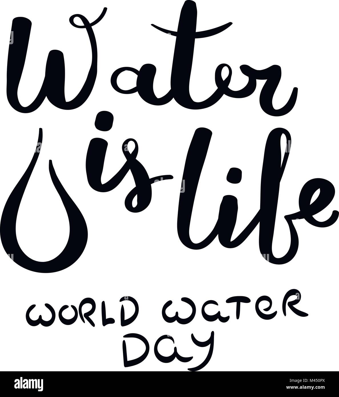 L'eau est la vie. La journée mondiale de l'eau. Hand drawn vector phrase lettrage. Décor moderne calligraphie motivant pour mur, affiches, gravures, cartes, t-shirts et Illustration de Vecteur