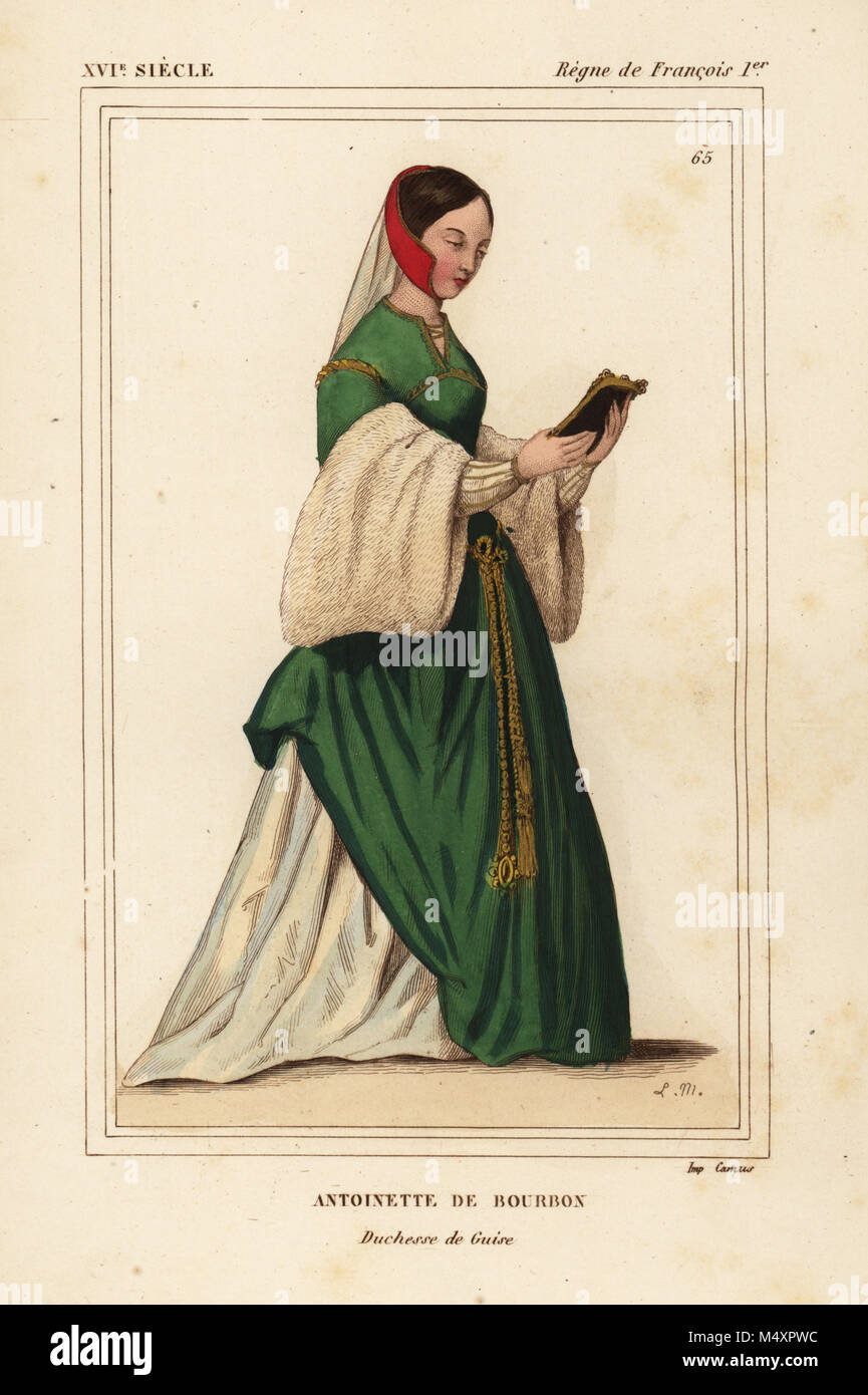 Antoinette de Bourbon, Duchesse de Guise 1493-1583. Lithographie coloriée par Léopold Massard après un almanach de 1532 dans la région de Bibliophile Jacob aka Paul Lacroix Costumes historiques de la France (Costumes historiques de la France), Administration de librairie, Paris, 1852. Banque D'Images