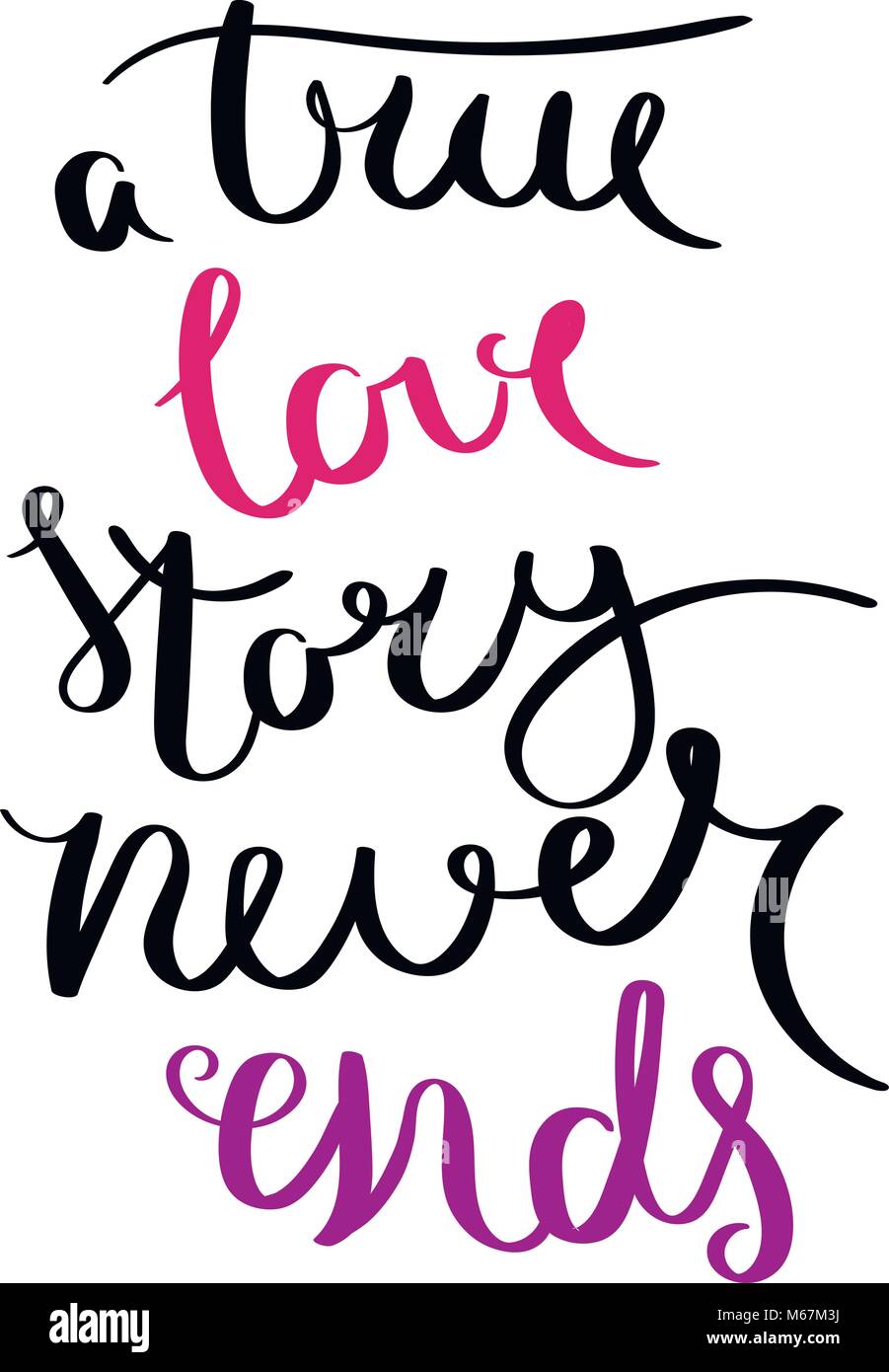 Une véritable histoire d'amour ne se termine jamais. Vecteur d'inspiration devis dessiné à la main. Pinceau d'encre le lettrage isolé sur fond blanc. Dire la motivation pour les cartes, po Illustration de Vecteur