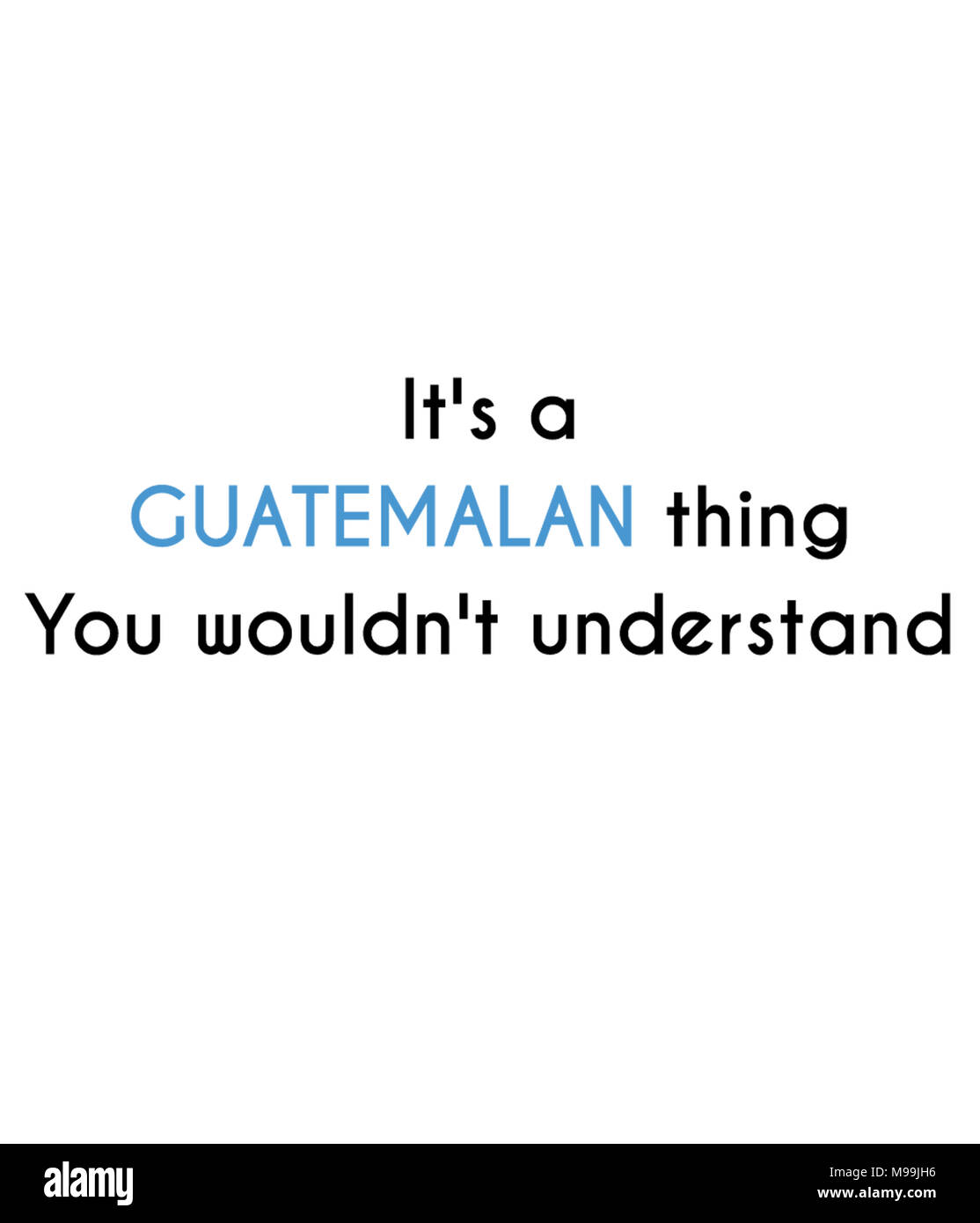 C'est une chose que vous guatémaltèque ne comprendrait pas Banque D'Images