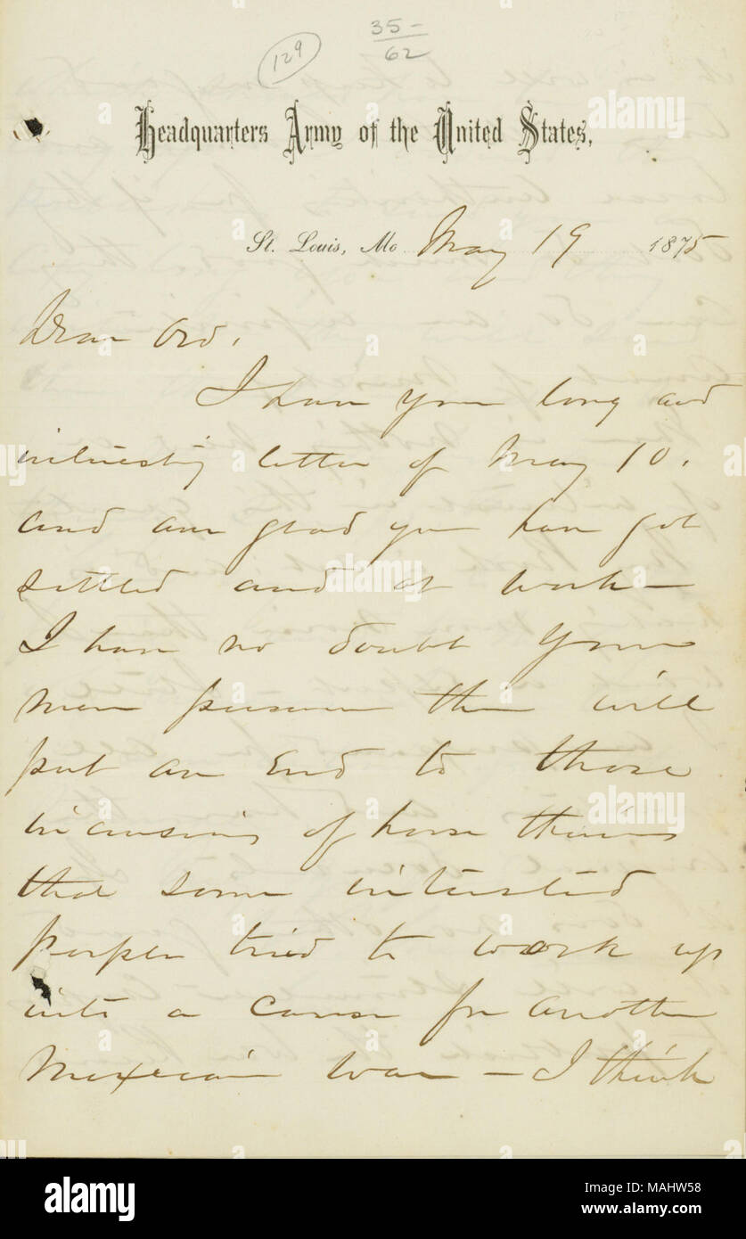 Membres qu'il a reçu une lettre d'Ord, et il n'a pas de doute que les hommes d'Ord va traiter efficacement les troubles civils le long de la frontière mexicaine. Titre : lettre signée W.T. Sherman, de l'Armée de l'Administration centrale des Etats-Unis, Saint Louis, Mo., à [E.O.C.] Ord, le 19 mai 1875 . 19 mai 1875. Sherman, William T. (William Tecumseh), 1820-1891 Banque D'Images