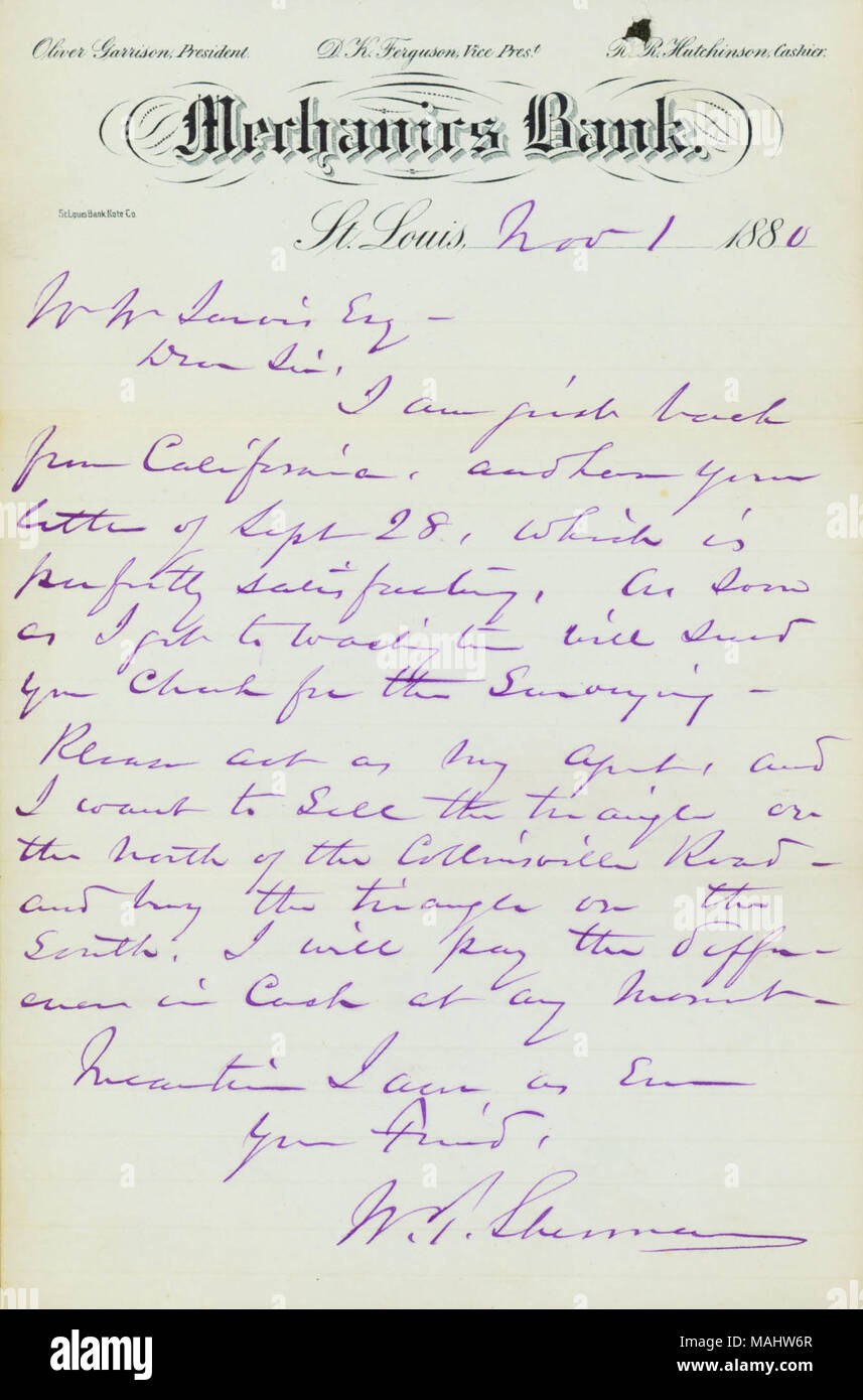 Membres qu'il revient tout juste de Californie, et il enverra un chèque pour Jarvis's travaux d'enquête. Exprime son souhait de vendre une partie du terrain et acheter des propriétés contiguës. Titre : lettre signée W.T. Sherman, Saint Louis, à W.W. Jarvis, 1er novembre 1880 . 1 novembre 1880. Sherman, William T. (William Tecumseh), 1820-1891 Banque D'Images