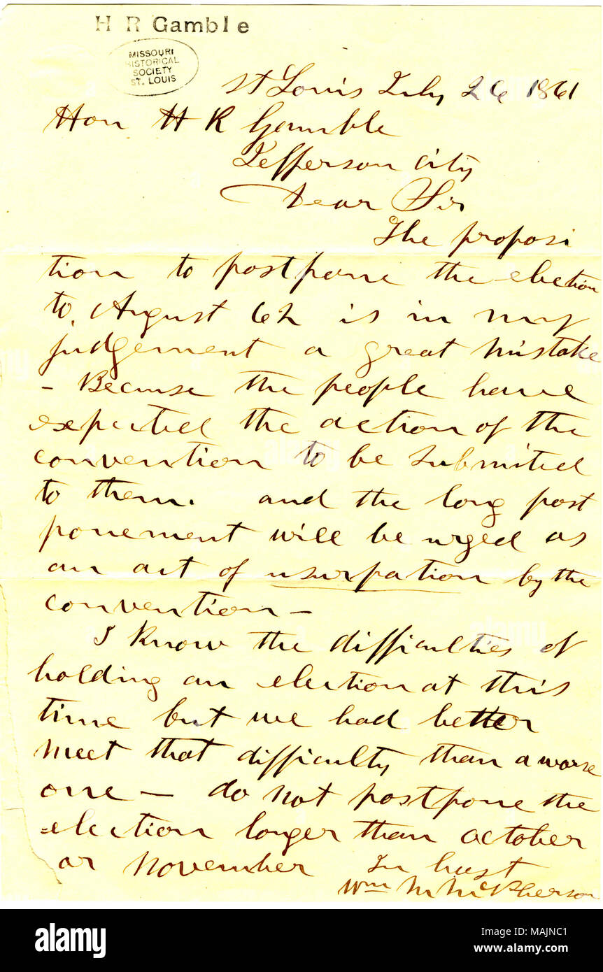 En ce qui concerne l'importance de la tenue d'élections de l'état de siège à l'assemblée législative. L'enveloppe comprend. Titre : lettre signée Wm. M. McPherson [William M. McPherson], Saint Louis, à l'honorable H.R. Gamble, Jefferson City, le 26 juillet 1861 . 26 juillet 1861. McPherson, 1881-1944 Banque D'Images
