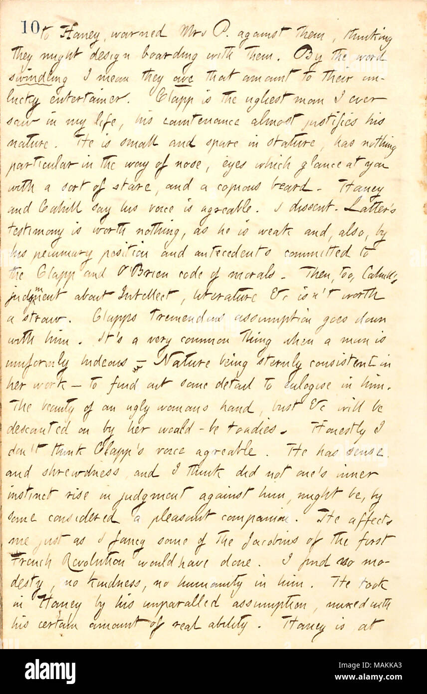 Décrit Henry Clapp's de l'aspect physique. Transcription : [Jesse] Haney, a prévenu Mme P. [Catharine Potter] contre eux, pensant qu'ils pourraient concevoir l'embarquement avec eux. Par le mot escroquerie je veux dire qu'ils doivent ce montant à leur chance de spectacle. [Henry] Clapp est le plus laid homme que j'ai jamais vu dans ma vie, son visage presque justifie sa nature. Il est petit et de pièces de taille, n'a rien de particulier dans la manière de nez, yeux qui regard sur vous avec une sorte de regard, et une barbe abondante. Haney et [Frank] Cahill dire sa voix est agréable. Je suis en désaccord. Dernier ?s témoignage ne vaut rien, Banque D'Images