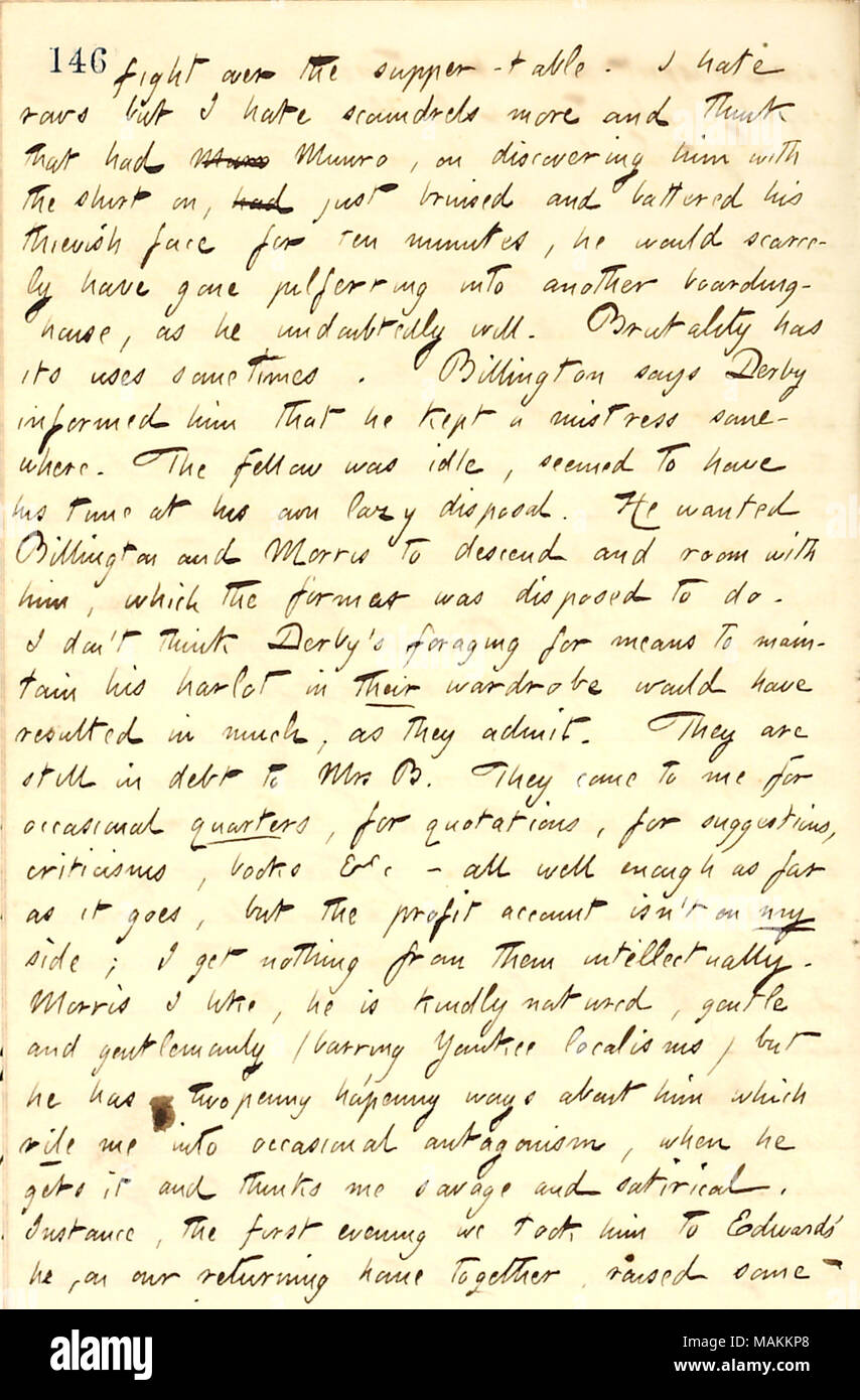 En ce qui concerne M. Derby d'être expulsé de son pensionnat pour voler. Transcription : lutte pour la table du dîner. Je déteste les lignes mais je déteste coquins et de penser plus qu'a Murno Munro, sur la découverte de lui avec la chemise, venait de son et bafouées, [M. Derby ?s] thievish visage pendant dix minutes, il n'aurait guère pu aller chaparder dans une autre pension, comme il sera sans aucun doute. A la brutalité de ses utilisations parfois. Billington dit Derby a informé qu'il a gardé une maîtresse quelque part. La bourse a été ralenti, semblait avoir son temps à sa propre élimination paresseuse. Il voulait Billington et [J Banque D'Images