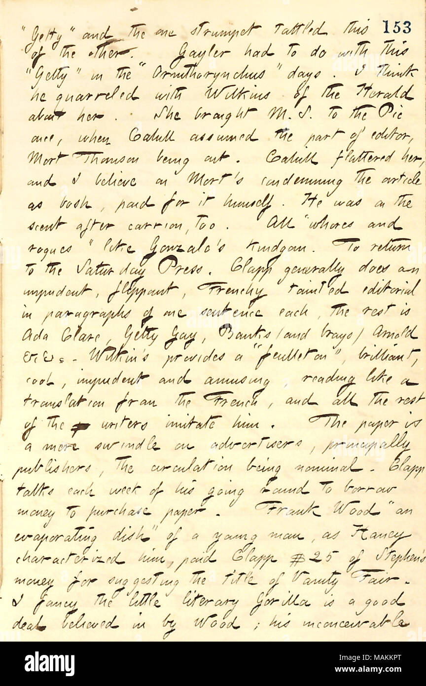 En ce qui concerne Henry Clapp's samedi Presse. Transcription : ?[Gay] ǣGetty ? Et l'une prostituée tattled cette de l'autre. [Charles] Gaylor avait à voir avec ce ?ǣGetty ? Dans le ?ǣOrnithorynchus ? Jours. Je pense qu'il se disputa avec Ed. G.P. Wilkins de l'Herald sur elle. Elle a apporté à la maîtrise une fois, lorsque [pic] Frank Cahill a assumé la part d'éditeur, Mort Thomson étant out. Cahill flatté d'elle, et je crois que sur Mort ?s condamnant l'article comme bosh, payé pour lui-même. Il était sur l'odeur de charogne, après aussi. Tous les rogues et ǣwhores ? ? Comme Gonzalo ?s au Royaume-Uni. Pour revenir à la presse samedi. [H Banque D'Images