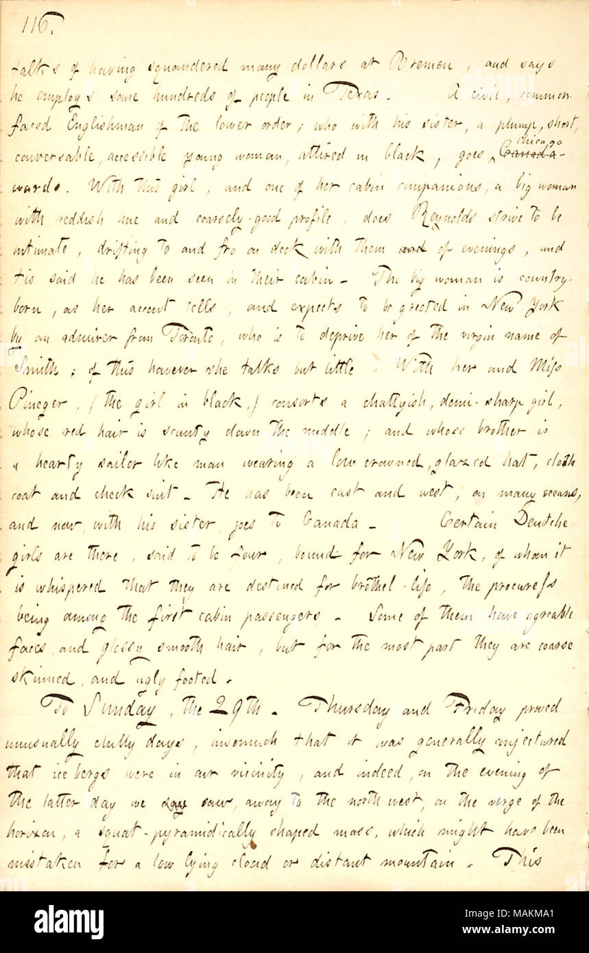 Décrit son voyage à travers l'Atlantique à New York sur l'État de Washington. Transcription : parle d'avoir gaspillé beaucoup d'argent à Brême, et dit qu'il emploie des centaines de personnes au Texas. Une société civile, le conjoint de fait face Anglais [Fred G. Stevens] de l'ordre inférieur, qui avec sa sœur [Anne W. Stevens], un court, dodus, conversable accessible, jeune femme, vêtue de noir, va Canada Chicago-quartiers. Avec cette fille, et un de ses compagnons de cabine, une grande femme avec teinte rougeâtre et grossièrement-bon profil, ne [Vincent] Reynolds s'efforcer d'être intime, à la dérive et là sur le pont avec eux et d'e Banque D'Images