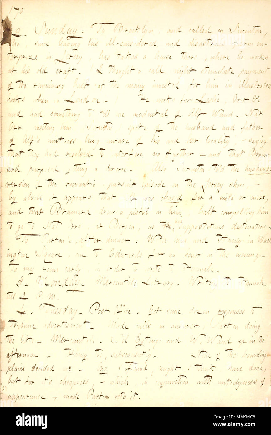 Décrit un entretien avec Alfred Swinton sur Albert Brainard est au coeur de son épouse Marie, qui s'est enfuie avec Waud Alf. Transcription : 2. Dimanche. À Brooklyn, et a appelé les [Alfred] Swinton, qui, après avoir quitté le mauvais et désastreux enterprize ferme à Jersey, a pris une maison là-bas, où il travaille à son ancien métier. (Je pensais qu'un appel pourrait stimuler le paiement de la moitié restante de l'argent investi pour lui dans des livres illustrés quand à Londres.) Il travaille pour [Frank] Leslie Orr, &c et avait quelque chose à me dire les faux d'Alf Waud. Réunion Nat Orr, lui, (Swinton), a parlé de l'husb Banque D'Images