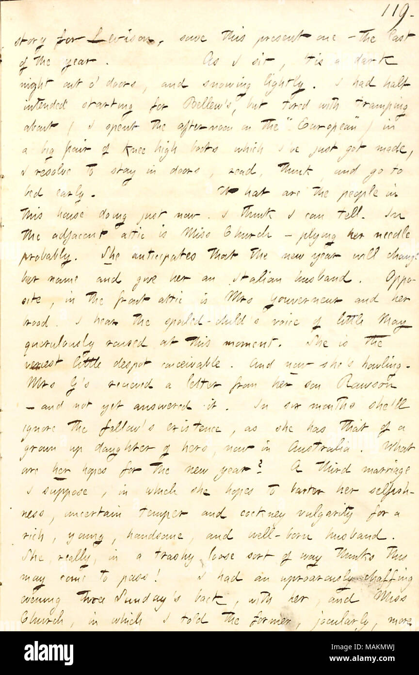 Donne son avis à propos de ce que les autres dans sa maison de pension faites à la veille du Nouvel An. Histoire : Transcription pour [William] Levison, enregistrer ce présent ? La dernière de l'année. Comme je suis assis, ?tis une sombre nuit à l'extérieur o ? Les portes, et il neige à la légère. J'ai eu la moitié destinés à partir de [Frank] Bellew ?s, mais fatigué avec piétinement sur (J'ai passé l'après-midi sur le ?ǣEuropean ?) dans une grosse paire de bottes que j ?ai juste obtenu fait, je décide de rester dans les portes, lire, réfléchir, et se coucher tôt. Quelles sont les personnes à la Chambre de faire tout à l'heure. Je pense que je peux le dire. Dans le grenier de l'église adjacente est Miss ? Banque D'Images