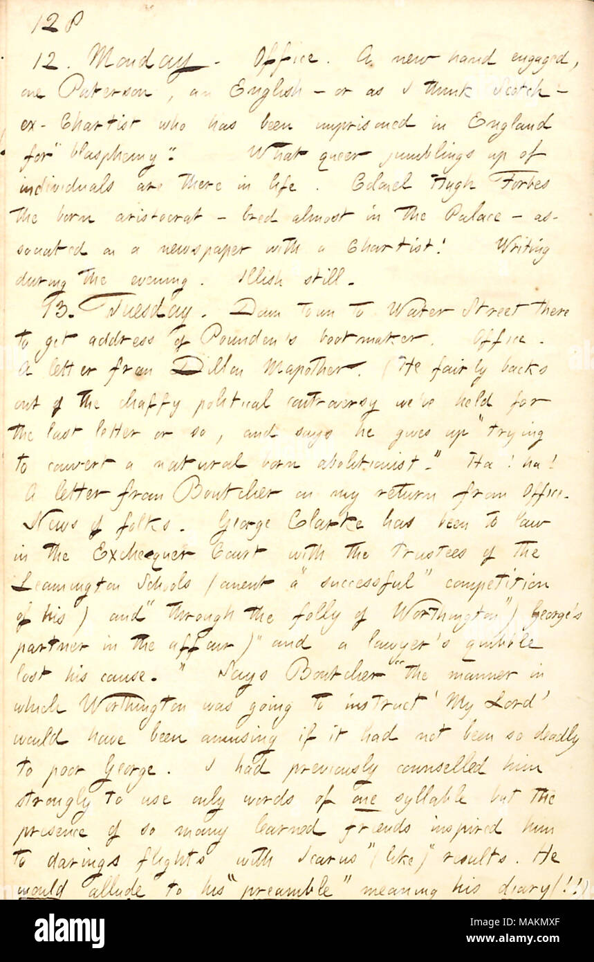 Décrit des lettres de William Mapother Boutcher et Dillon. Transcription : 12. Lundi. [Européenne]. Une nouvelle main engagé, l'un [Thomas] Paterson, et l'anglais ? Ou comme je pense que le Scotch ? Chartiste ex-qui a été emprisonné en Angleterre pour ?ǣblasphemy.  ? Ce jumblings queer d'individus sont là dans la vie. Le colonel Hugh Forbes l'aristocrate né ? Produites quasiment au Palace ? Associés sur un journal avec chartiste ! L'écriture au cours de la soirée. Encore Illish. 13. Le mardi. Le centre-ville de la rue Water, il y d'obtenir l'adresse de [Frank] Pounden ?s bottier. Office de tourisme. Une lettre de Dillon Mapothe Banque D'Images