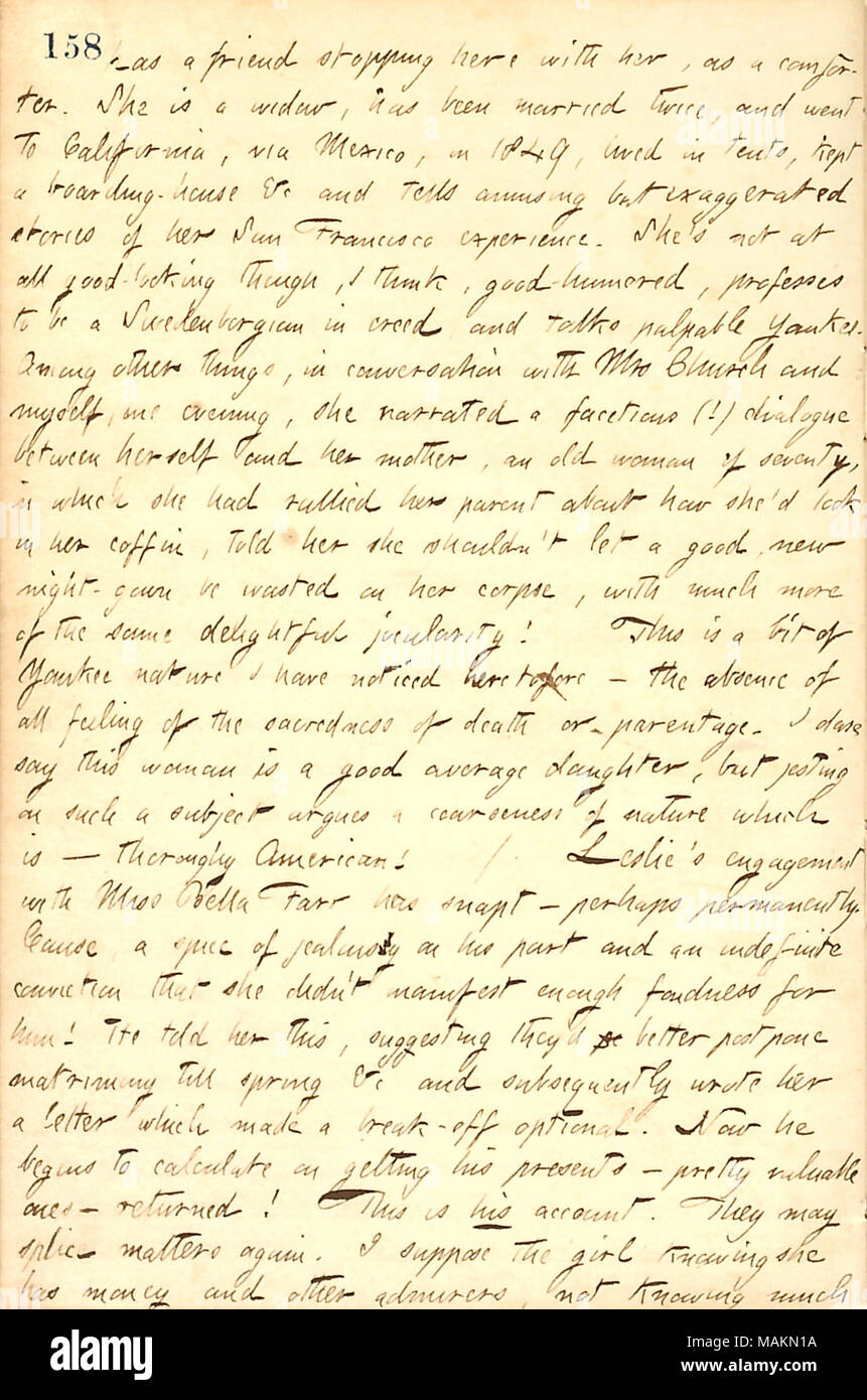 En ce qui concerne la fin de l'engagement de William Leslie Bella Farr. Transcription : a un ami arrêter ici avec elle [Mme. Patten], Comme un consolateur. Elle est veuve, a été marié deux fois, et s'est rendu à Caliornia, via le Mexique, en 1849, vivaient dans des tentes, gardait une pension &mp;c et raconte des histoires exagérées mais amusante de son expérience de San Francisco. Elle ?s pas du tout beau, mais je pense que, de bonne humeur, prétend être un credo et parle de Swedenborgian Yankee palpable. Entre autres choses, en conversation avec Mme Église et moi-même, un soir, elle a raconté une plaisanterie ( !) dialogue entre Banque D'Images