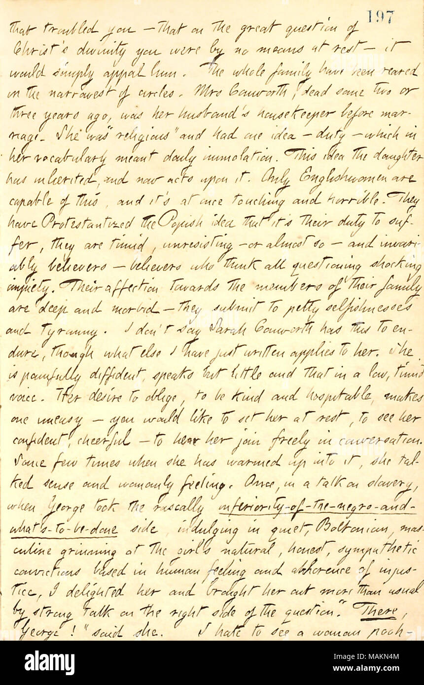 Décrit l'Conworth. la famille qui vous trouble ? Que sur la grande question du Christ ?s la divinité vous n'étaient en aucun cas au repos ? Il ne serait tout simplement appel [sic] lui [William] Conworth. L'ensemble de la famille ont été élevés dans la plus mince des cercles. Mme Conworth, mort il y a deux ou trois ans, était son mari ?s de ménage avant le mariage. Elle ǣreligious ?a ? Et avait une idée ? Devoir ? Qui dans son vocabularly quotidienne signifiait immolation. Cette idée la fille [Sarah] Conworth a hérité, et maintenant agit sur elle. L'Anglaise seulement sont capables de cela, et il ?s à la fois touchant et horrible. Banque D'Images