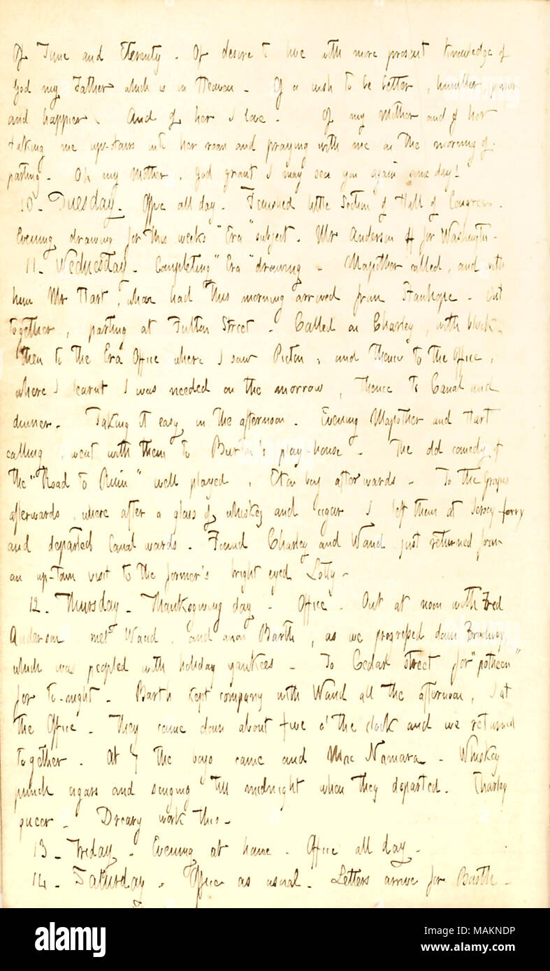 Parle de son travail et de sortir avec des amis. Transcription : de temps et l'éternité. Du désir de vivre avec plus de connaissances actuelles de Dieu mon père qui est dans les cieux. D'un souhait d'être mieux, plus humble, plus pur et plus heureux. Et de son [Mary Bilton] J'adore. De ma Mère [Naomi Butler Gunn] et de son spectacle taking me up-escalier dans sa chambre et prier avec moi le matin de séparation. Oh ma mère, Dieu accorde je peut vous voir ici un jour ! 10. Le mardi. Bureau toute la journée. Fini de petite section de hall de congrès. Dessin du soir pour cette semaines ?ǣEra ? Sous réserve. M. [Charles F.] Anderson pour Washington. 1 Banque D'Images