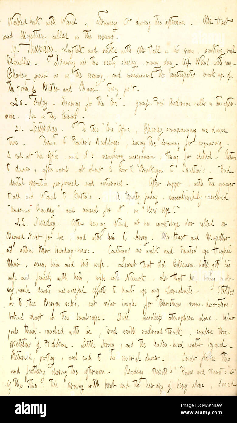 Décrit une visite d'hiver Hoboken avec Joe Greatbatch. Transcription : revenus à pied avec [Alfred Waud]. Dimensions &c au cours de l'après-midi. M. [Henry] Hart et [Dillon] Mapother appelé dans la soirée. 19. Jeudi. Longue conversation et la fumée avec M. [Haydon] Hall dans sa chambre, le tabagisme du vrai Manillas. Tous les dessin sleety gadoue, jour de pluie. Waud Alf avec moi. Charley [Brown] nous a rejoint dans la soirée, et a annoncé le démantèlement de la firme [Warren] Butler et brun. Désolé pour elle. 20. Vendredi. Dessin pour le ?ǣEra.  ? Young Fred Anderson appelle dans l'après-midi. Joe [Greatbatch] dans l'Evenin Banque D'Images