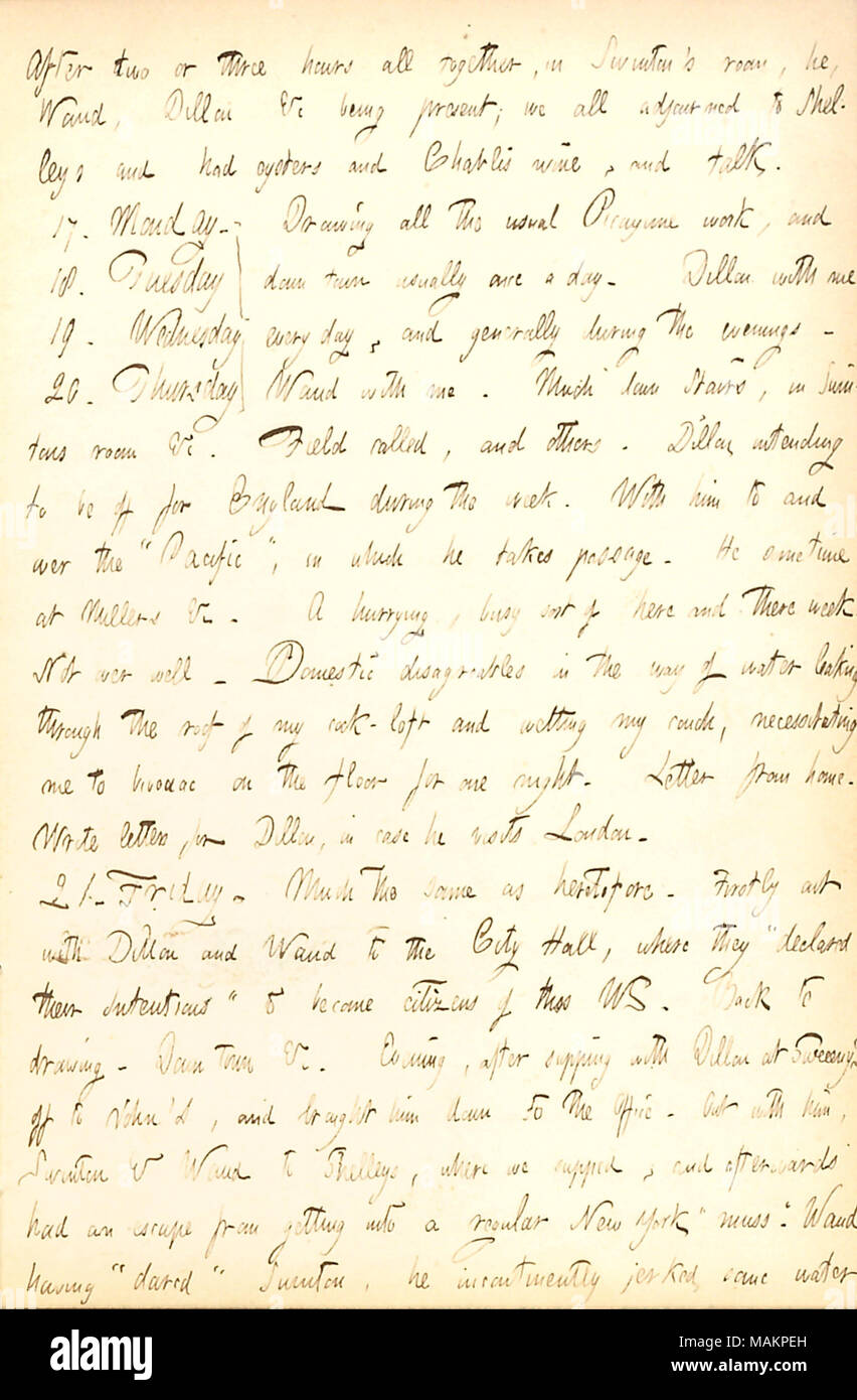 Fuite de l'eau mentionne le toit de sa chambre au 290 Broadway. Transcription : Après deux ou trois heures tous ensemble, dans [Alfred] Swinton ?s prix, il, [Alfred Waud], Dillon [Mapother] &c d'être présente ; nous avons tous s'ajourne jusqu'à nouvelle Shelleys et avait d'huîtres et de vin de Chablis, et de parler. [17. Du lundi au 20. Jeudi] Dimensions de toutes les structures de Picayune, et le centre-ville habituellement une fois par jour. Dillon avec moi chaque jour, et en général pendant la soirée. [Alfred Waud] avec moi. En bas des escaliers, dans Swintons prix &c. Champ appelé, et d'autres. Dillon l'intention d'être désactivé pour l'Angleterre au cours de la semaine. Avec lui à Banque D'Images