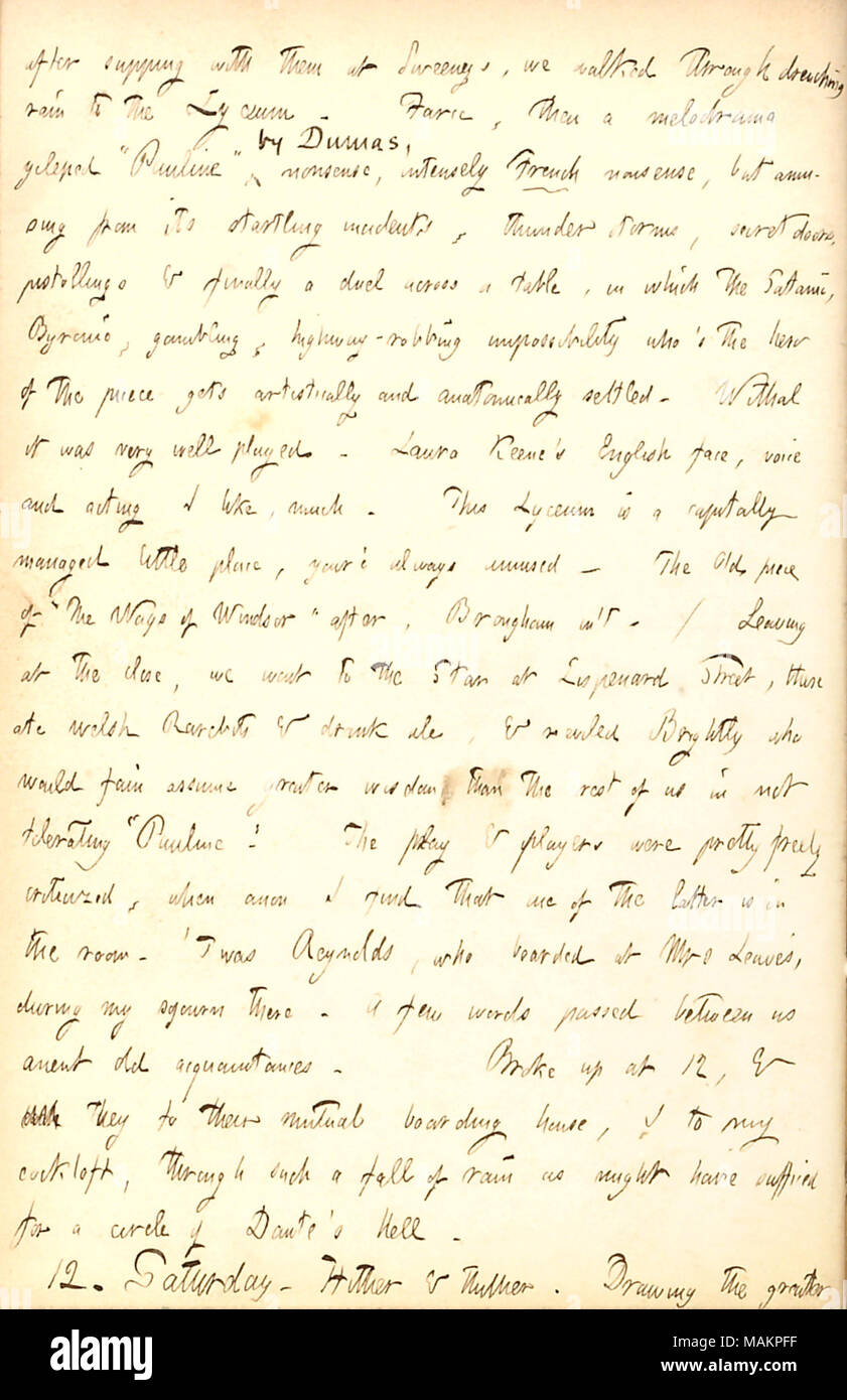 Commentaires sur une production de Pauline. On dîne après Transcription : avec eux [Charles Brown, Alfred Waud, et Joseph] Sweenys aux couleurs vives à, nous avons marché dans la pluie détrempant au Lyceum. Farce, puis un mélodrame ycleped ǣPauline ? ? Par [Alexandre] Dumas, non-sens, non-sens français, mais très amusant de ses incidents alarmants, les orages, les portes secrètes, pistollings & enfin un duel sur un tableau dans lequel les sataniques, Byronic, le jeu, la route-volant impossibilité qui ?s le héros de la pièce est artistiquement et anatomique, réglée. Mais c'était très bien joué. Laura Keene ?s en Banque D'Images