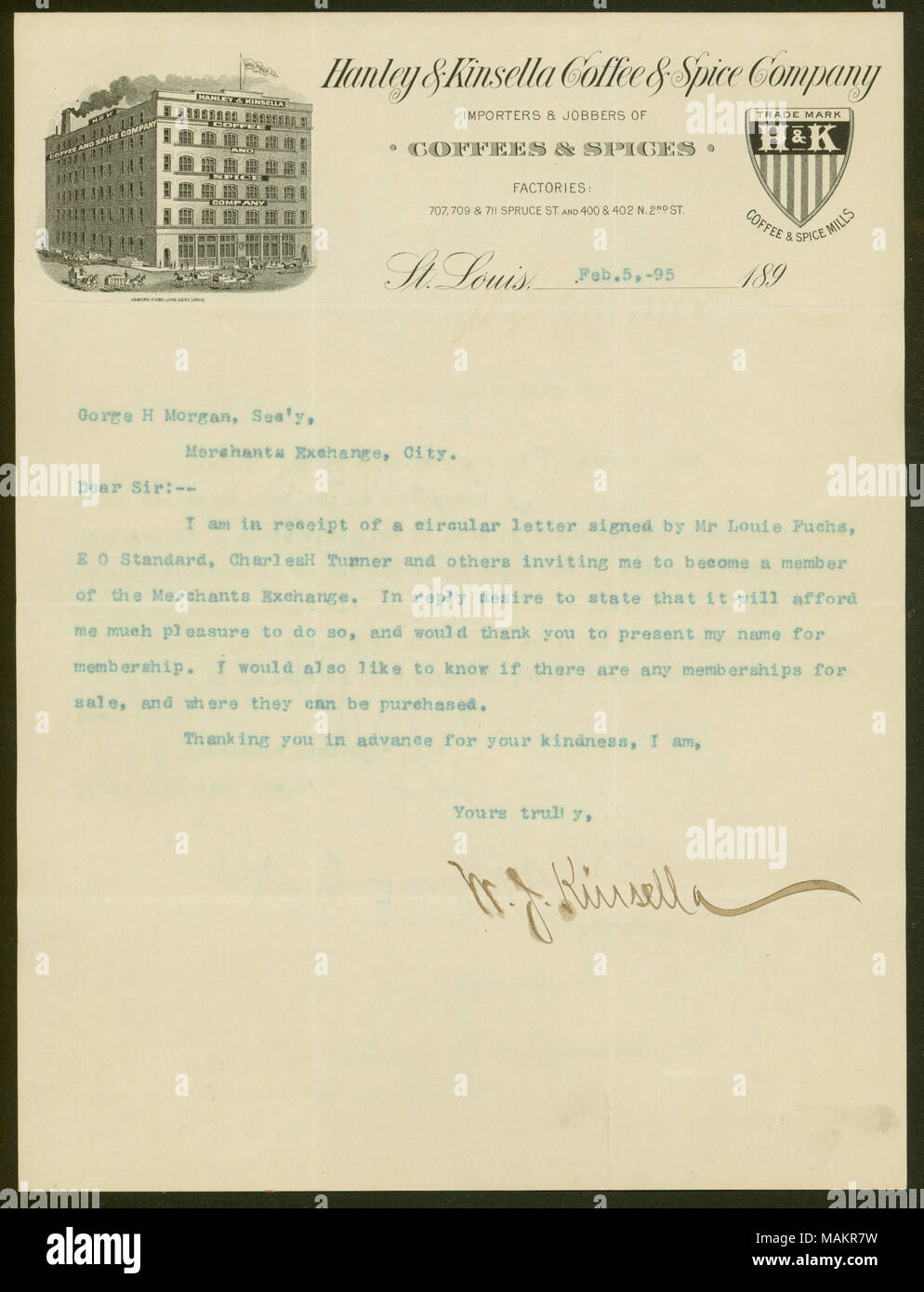 Membres, 'J'ai reçu une lettre circulaire signée par M. Louie Fuchs, E O, Standard CharlesH Turner Charles H. [TUNER] et d'autres m'inviter à devenir membre de l'échange marchands. En réponse au désir qu'il va se payer un grand plaisir à le faire, et vous remercions de vous présenter mon nom pour l'adhésion. J'aimerais également savoir s'il n'y a aucune adhésion à la vente, et où ils peuvent être achetés. . .' En-tête comprend une illustration de Hanley et Kinsella et Café Spice Company Factory . Titre : lettre signée W.J. Kinsella, Saint Louis, à gorge H Morgan [George H. Morgan], se Banque D'Images