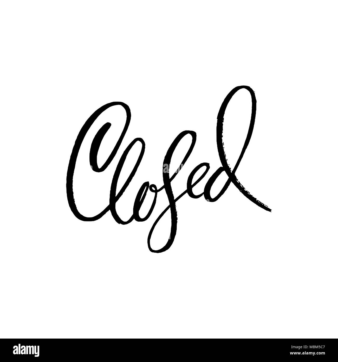 Fermé. Lettrage Handdrawn. Typographie bannière. La calligraphie moderne. Vector illustration. Illustration de Vecteur