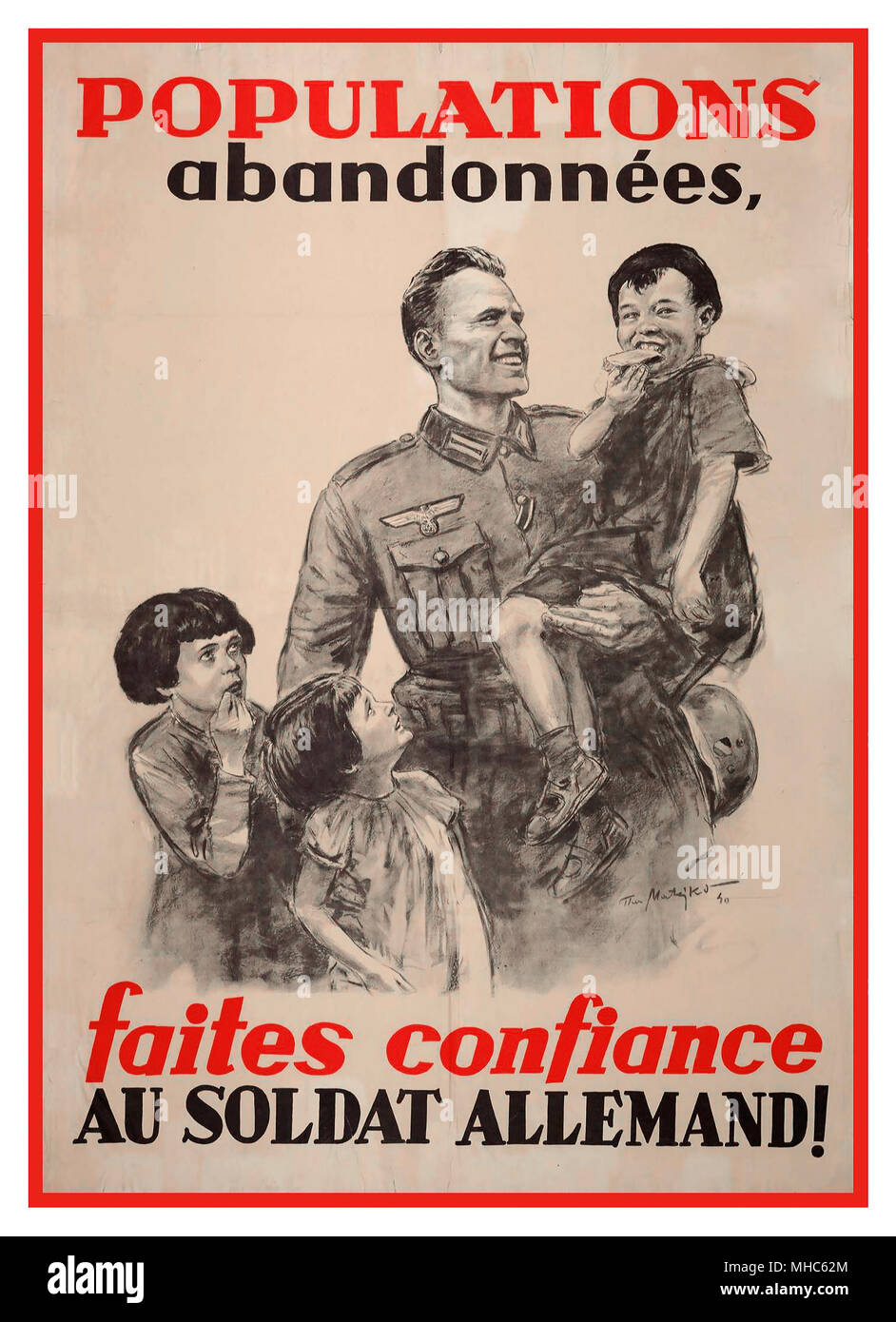1940 Poster de propagande nazie d’époque WW2 « populations abandonnées »; « faites confiance au soldat allemand ! » Affiche de propagande allemande sur les murs de France après l'occupation de la France par l'Allemagne nazie Banque D'Images