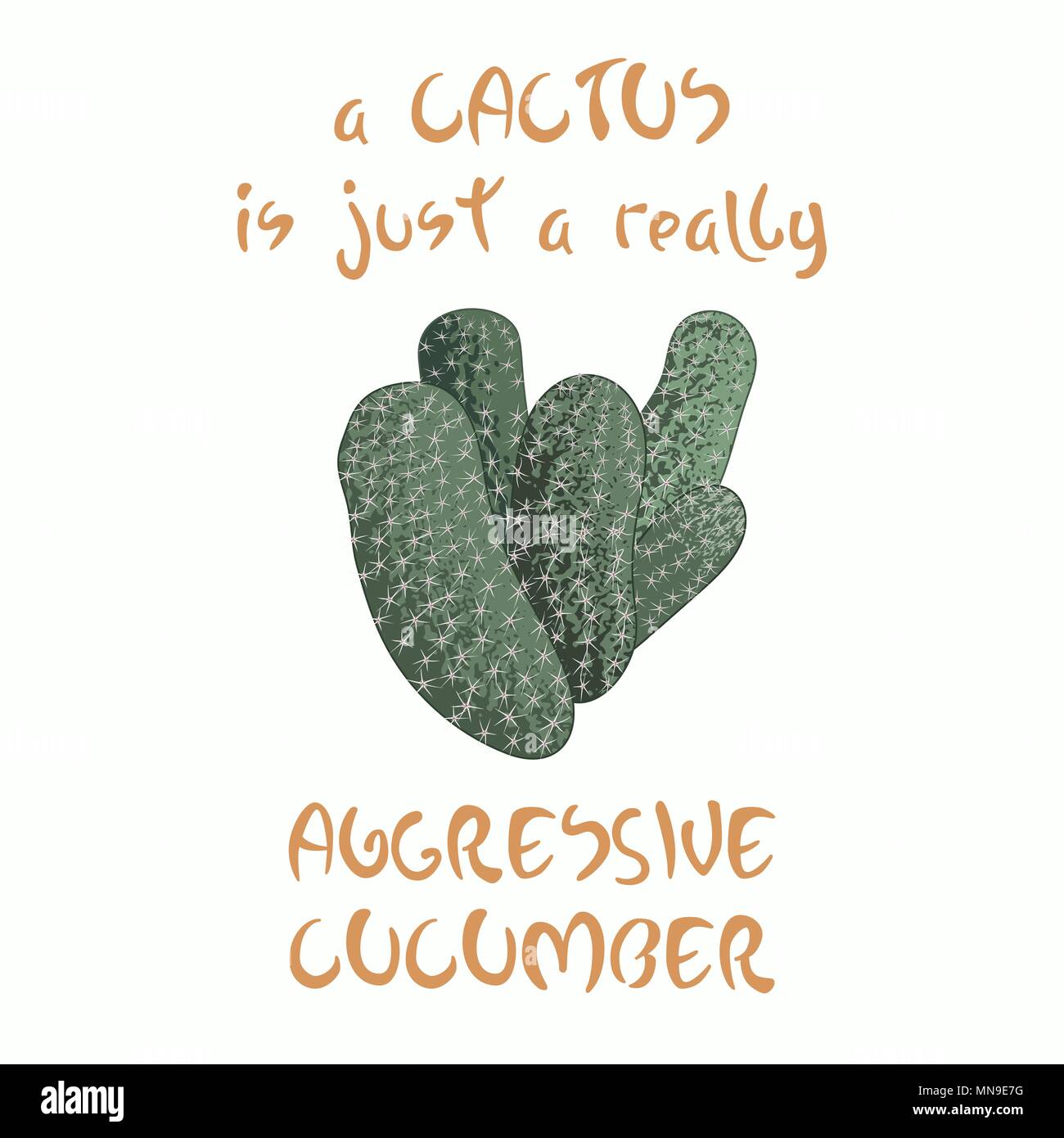 Lettrage à la main un slogan Message cactus est vraiment juste un concombre agressif avec cactus droit Illustration de Vecteur